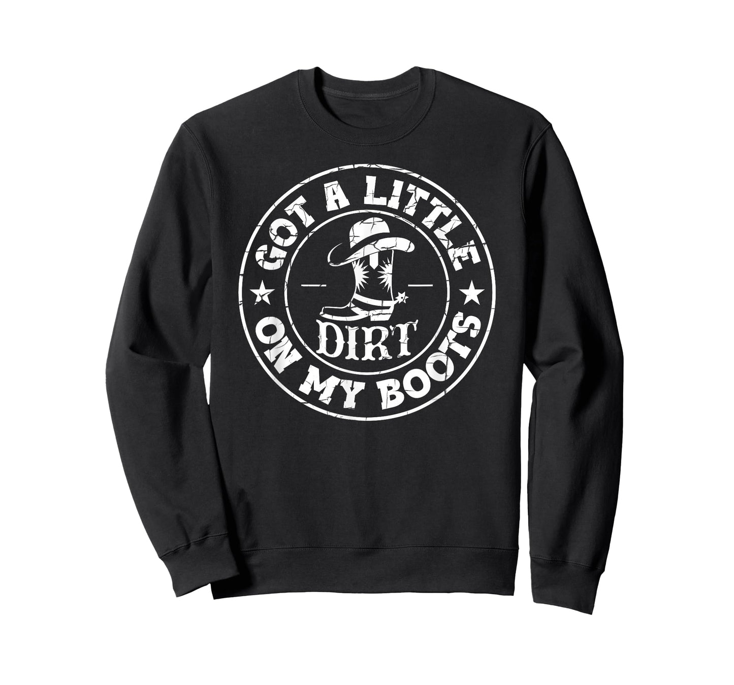 Got A Little Dirt On My Boots Country Western Design T-Shirt