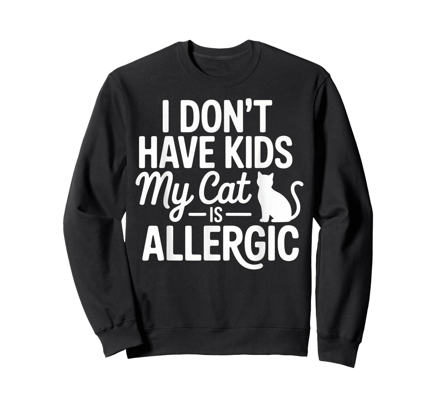 I Don't Have Kids My Cat is Allergic Funny Cat Lover Humor T-Shirt
