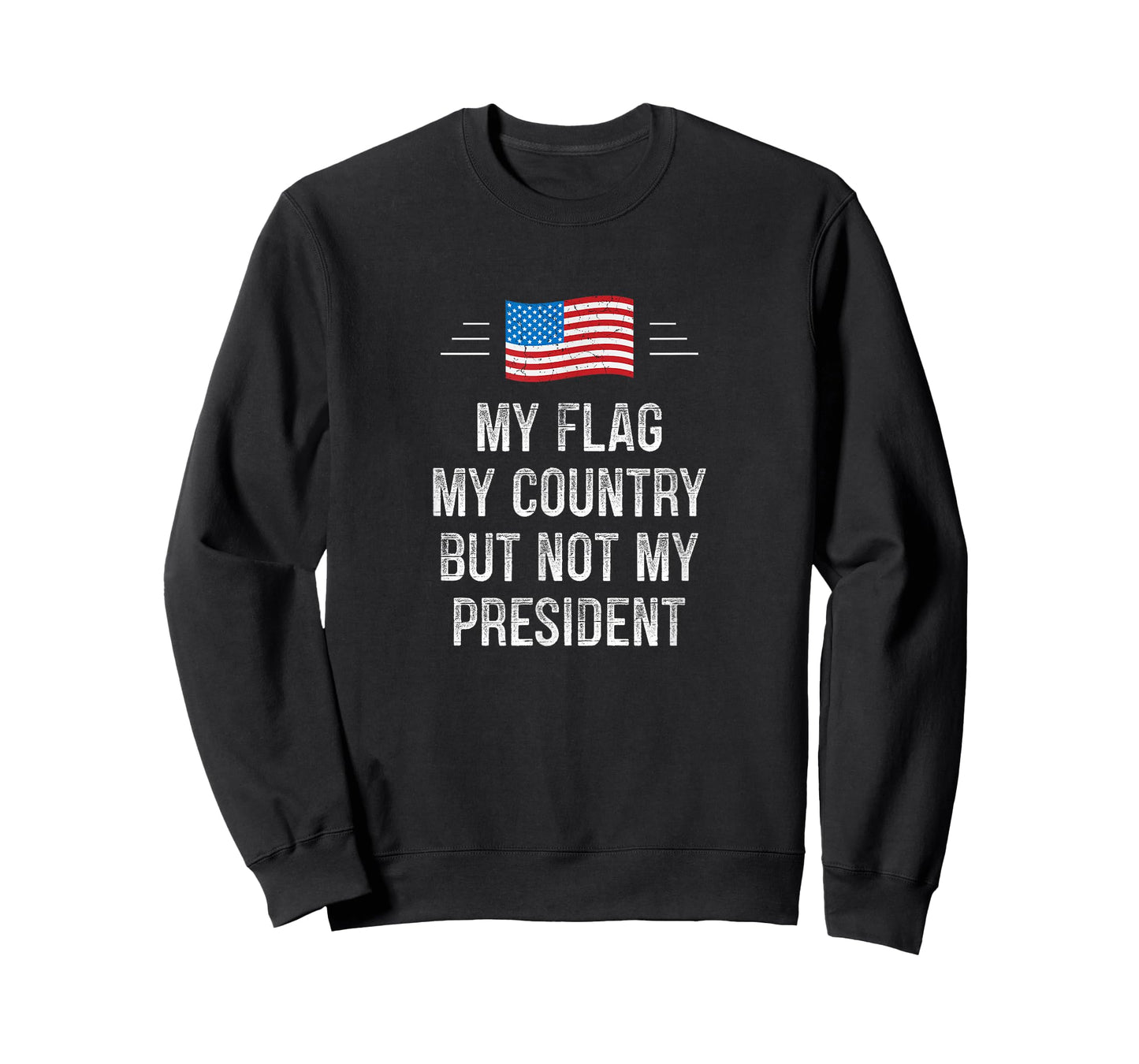 My Flag - My Country - But Not My President - Vintage - T-Shirt