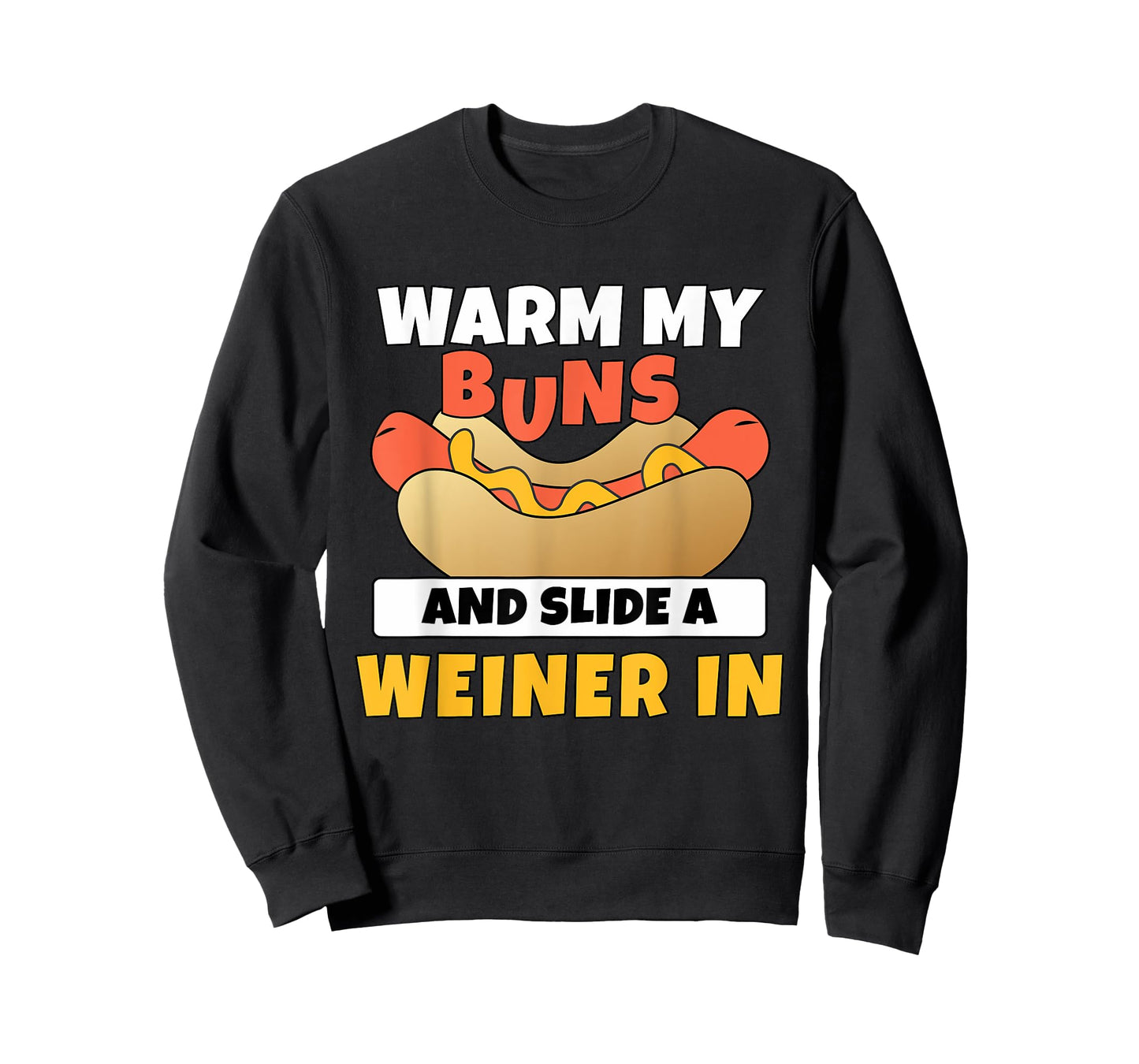 Adult Humor Warm My Buns and Slide A Weiner In Shirt T-Shirt