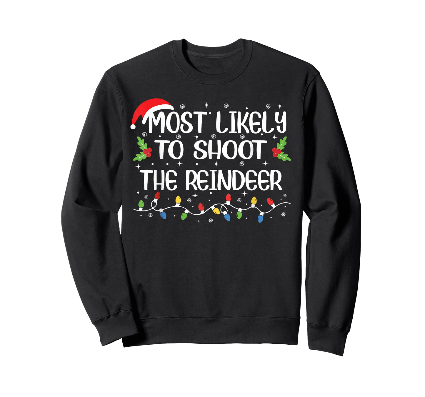 Funny Christmas Most Likely to Shoot The Reindeer T-Shirt