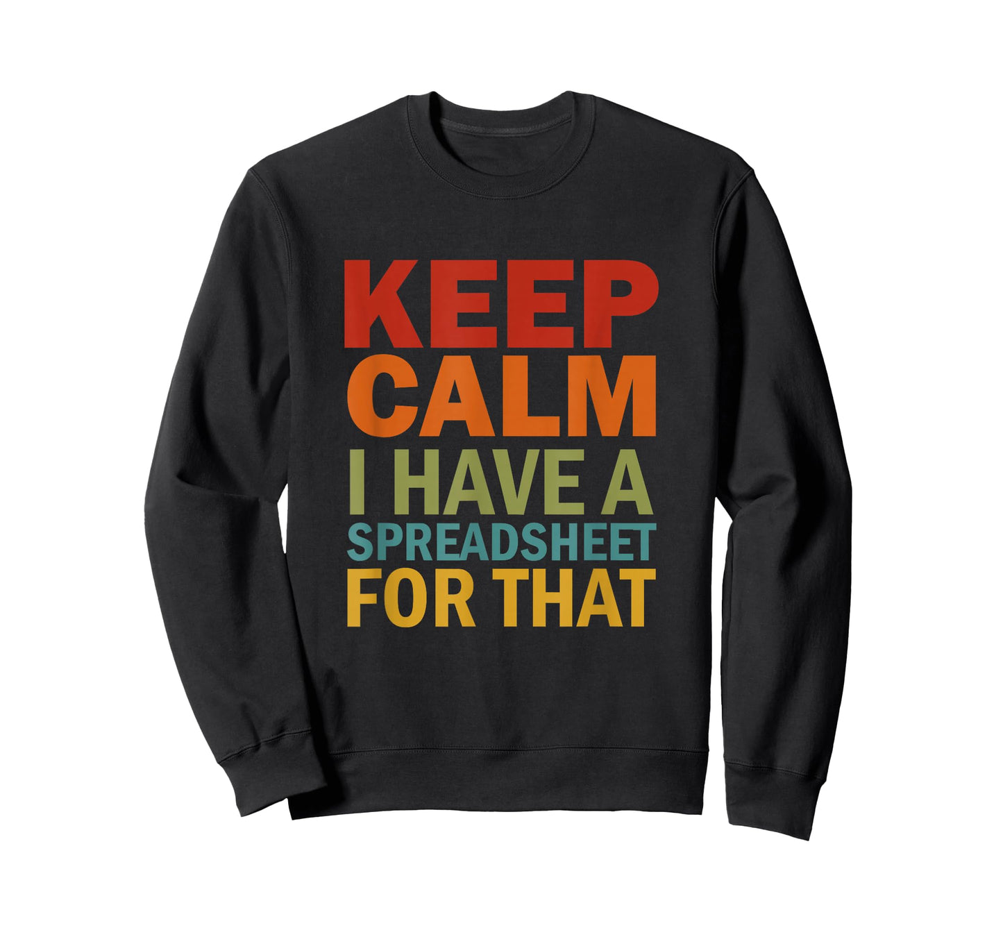 Keep Calm I Have A Spreadsheet For That T-Shirt