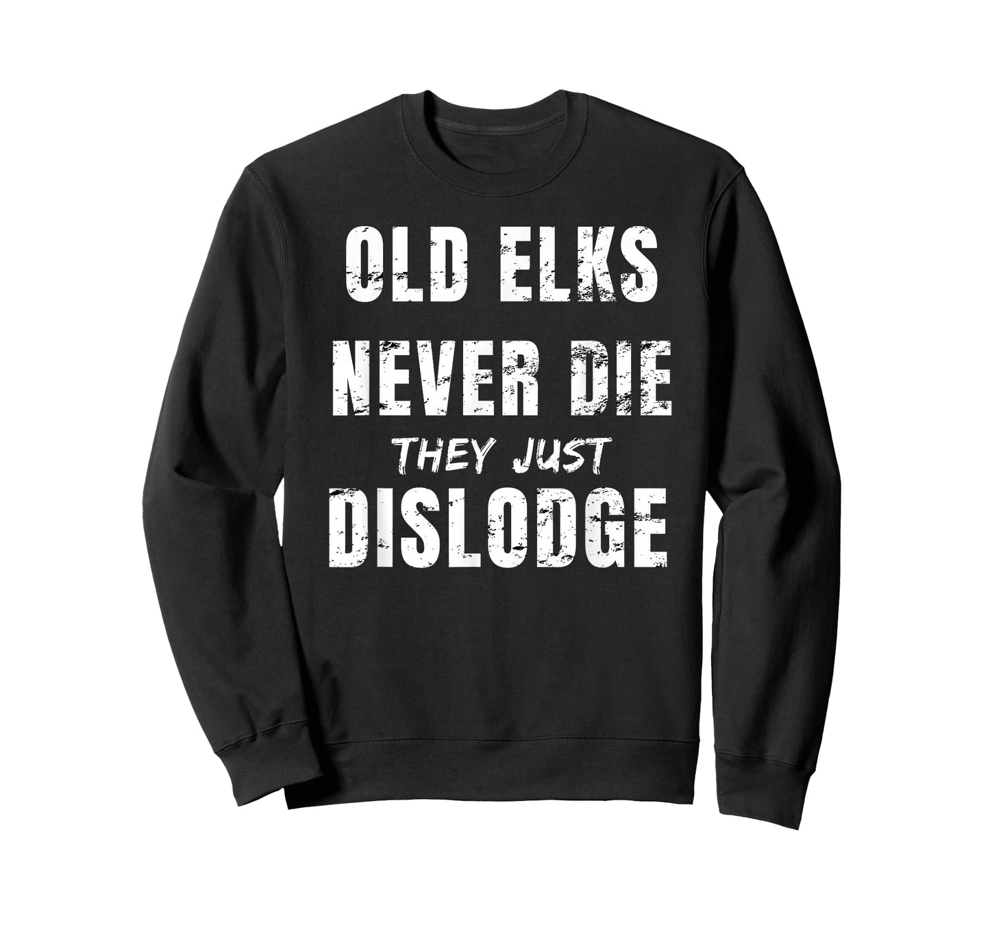 Old Elks Never Die They Just Dislodge T-Shirt