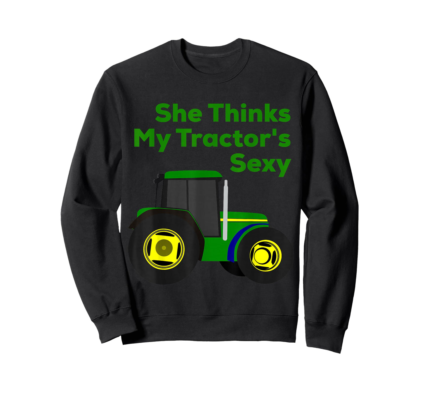 She Thinks My Tractor's Sexy Funny T-Shirt T-Shirt