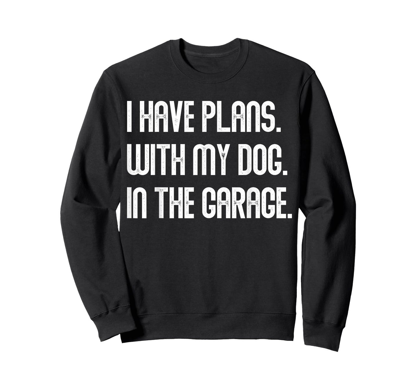 I Have Plans With My Dog In The Garage Dad Joke Handyman T-Shirt
