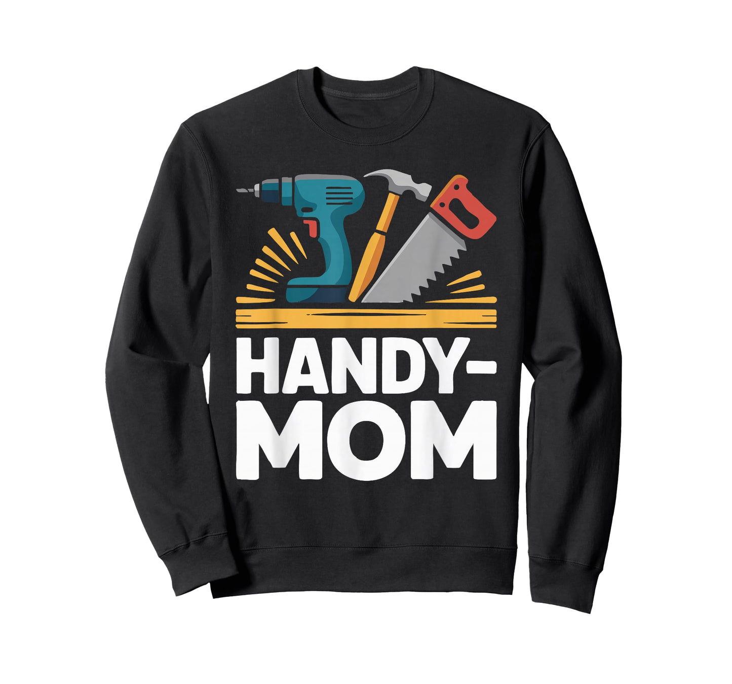 You Don't Need a Handy Man If You Have a Handy Mom T-Shirt