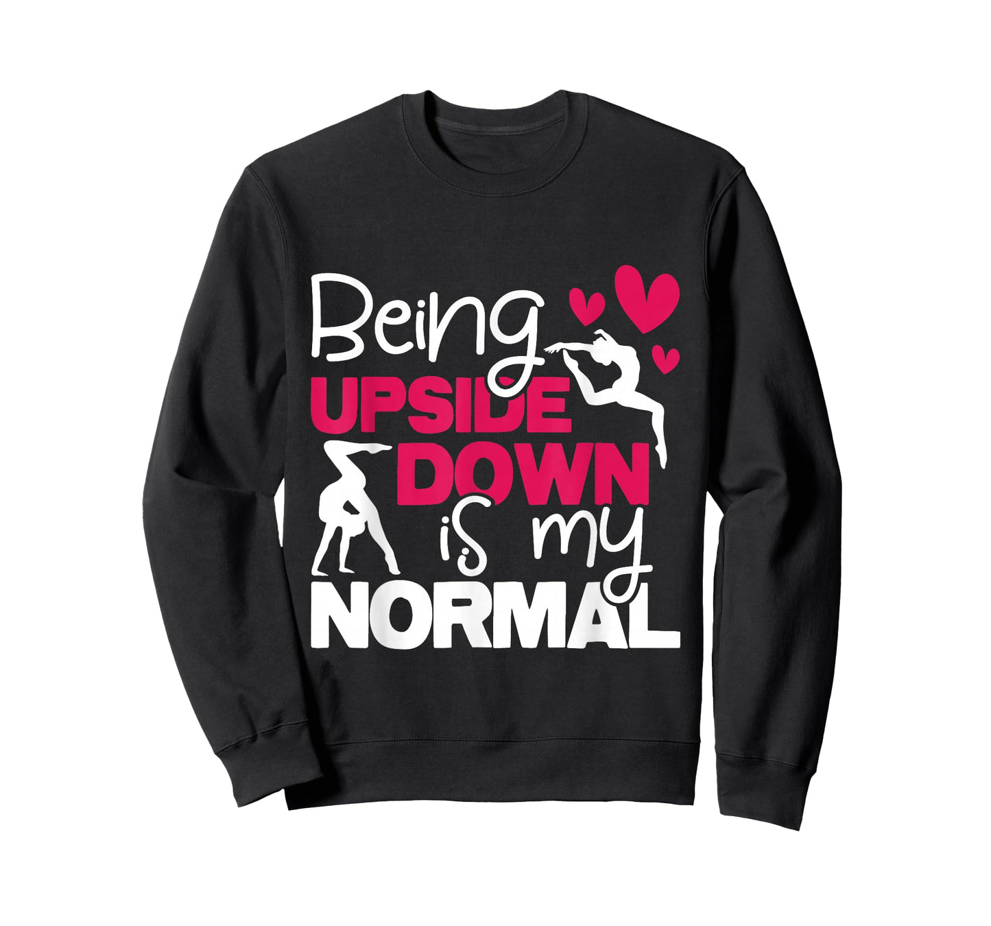 Being Upside Down is My Normal - Gymnastics Gymnast T-Shirt Small