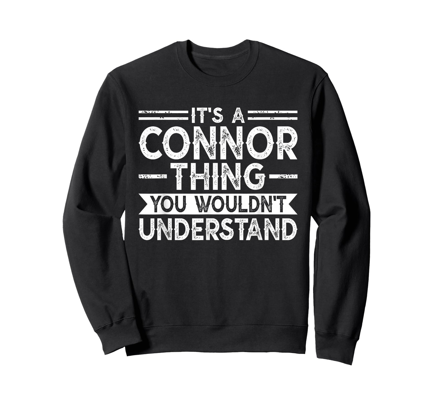 It's A Connor Thing You Wouldn't Understand Family Name T-Shirt