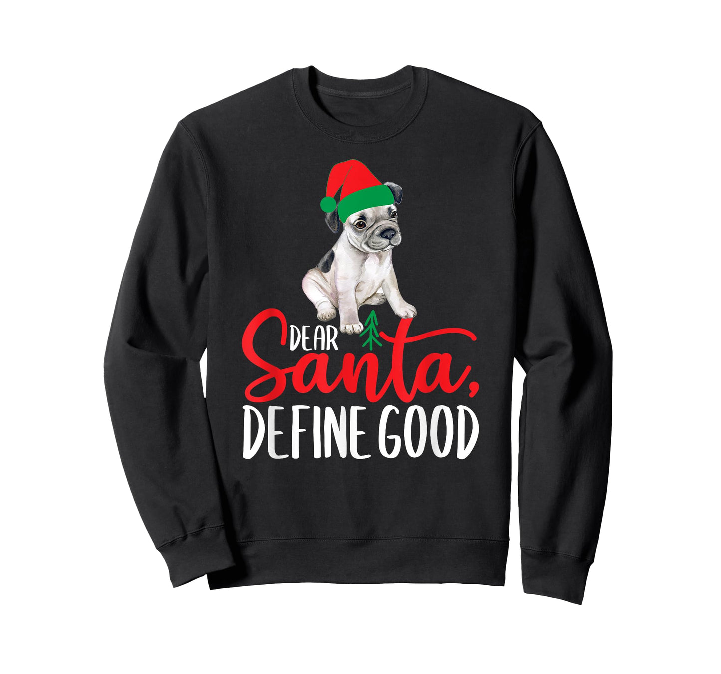 French Bulldog Frenchie Christmas Dear Santa Define Good T-Shirt