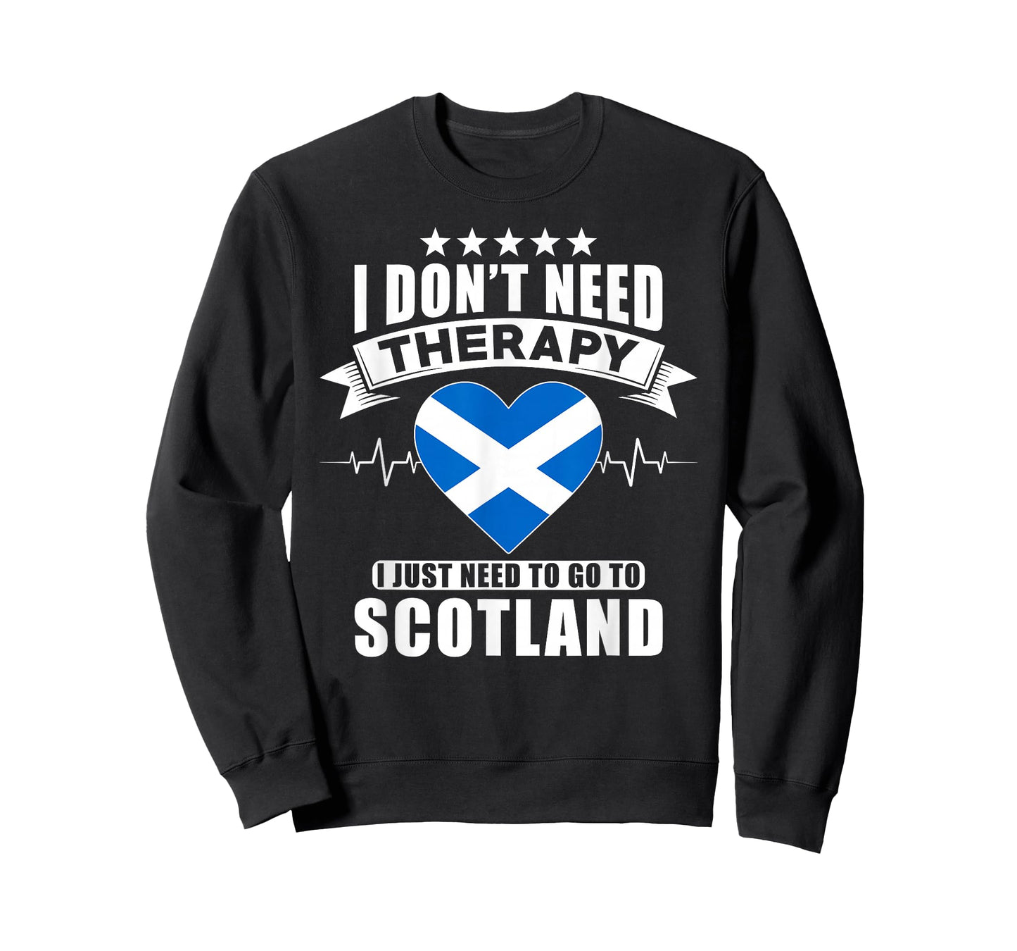 I don´t need Therapy I just need to go to Scotland T-Shirt