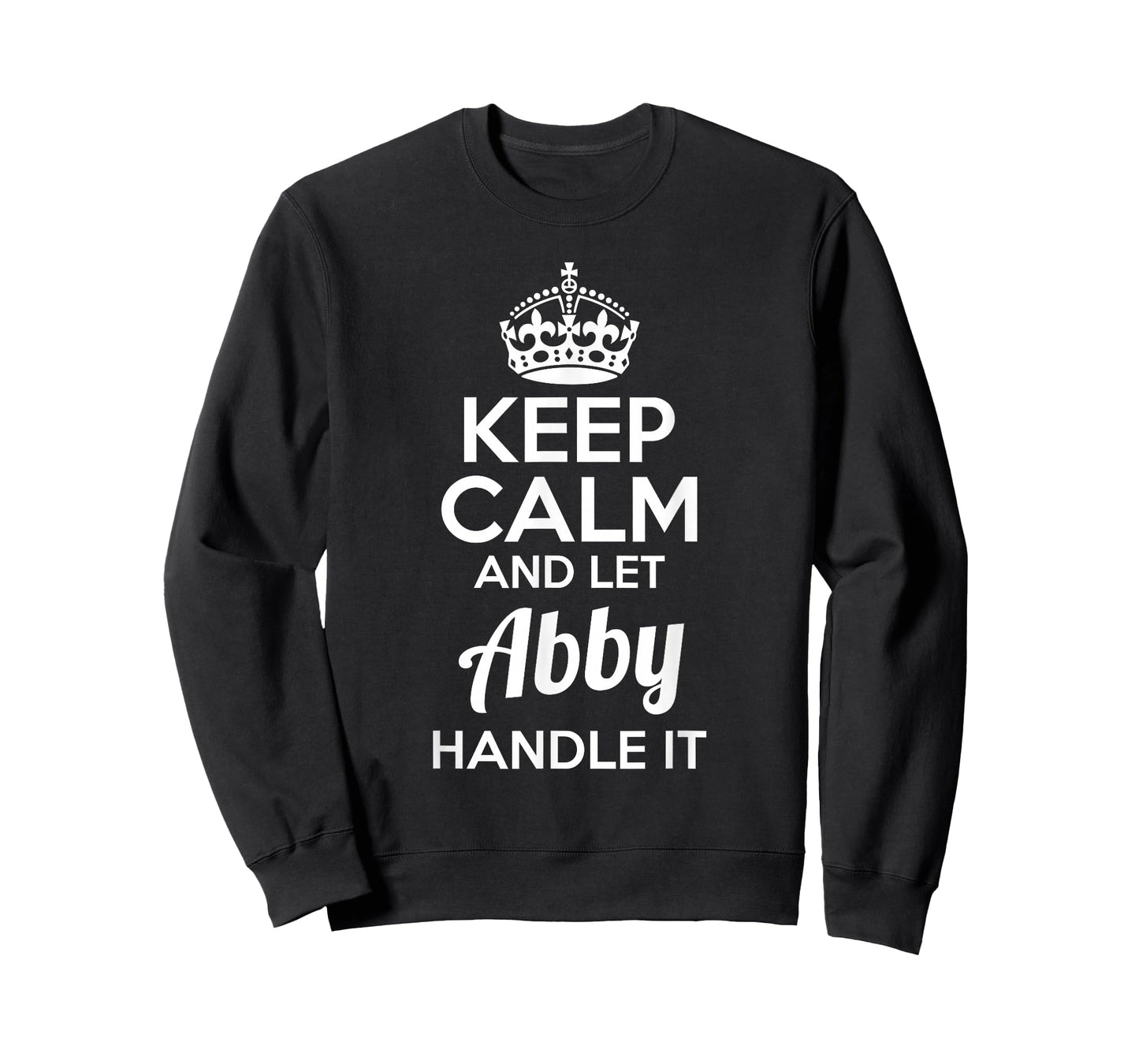 Abby T-Shirt Keep Calm and Let Abby Handle It T-Shirt