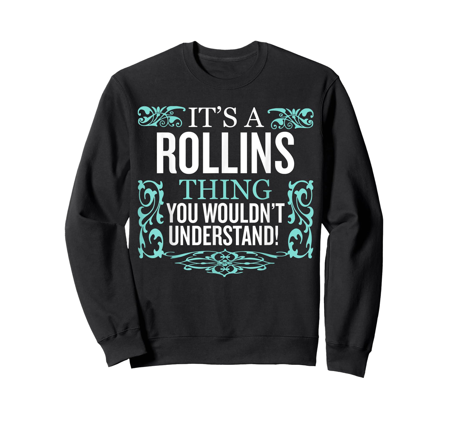 It's Rollins Thing You Wouldn't Understand Funny Men Women T-Shirt