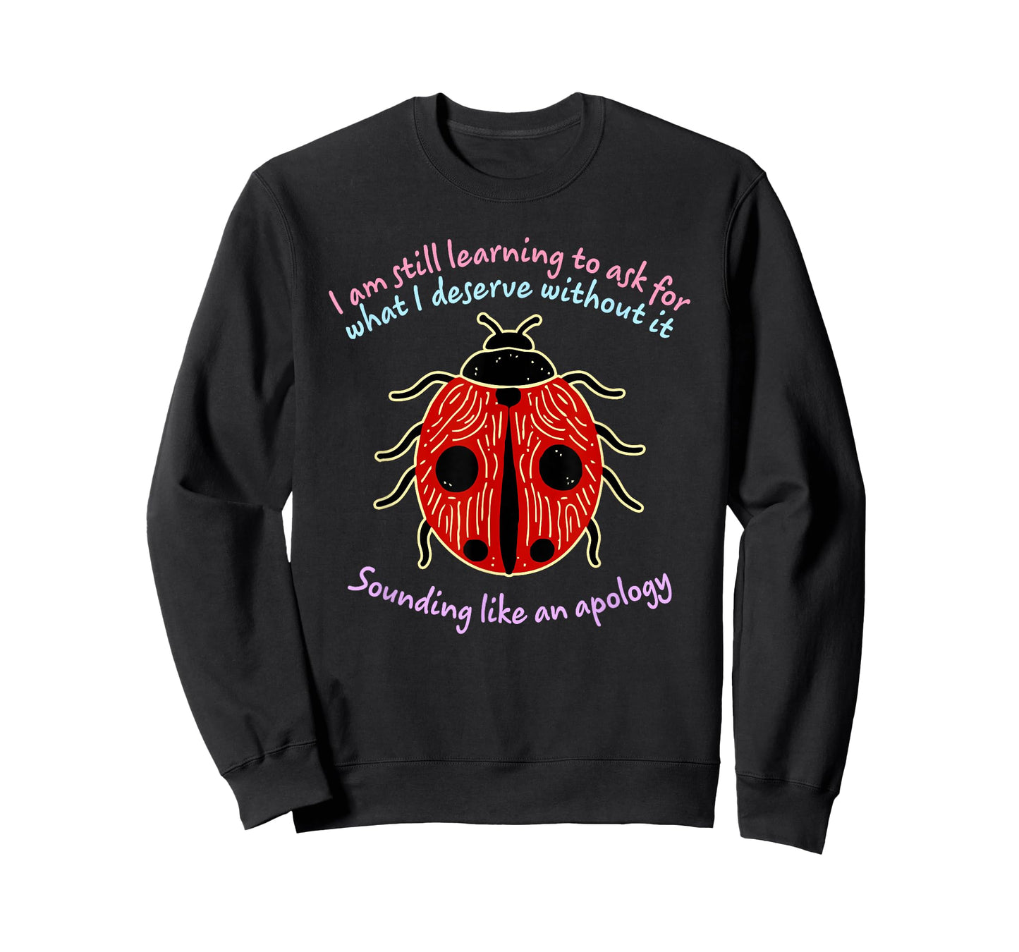 I Am Still Learning to Ask for T-Shirt