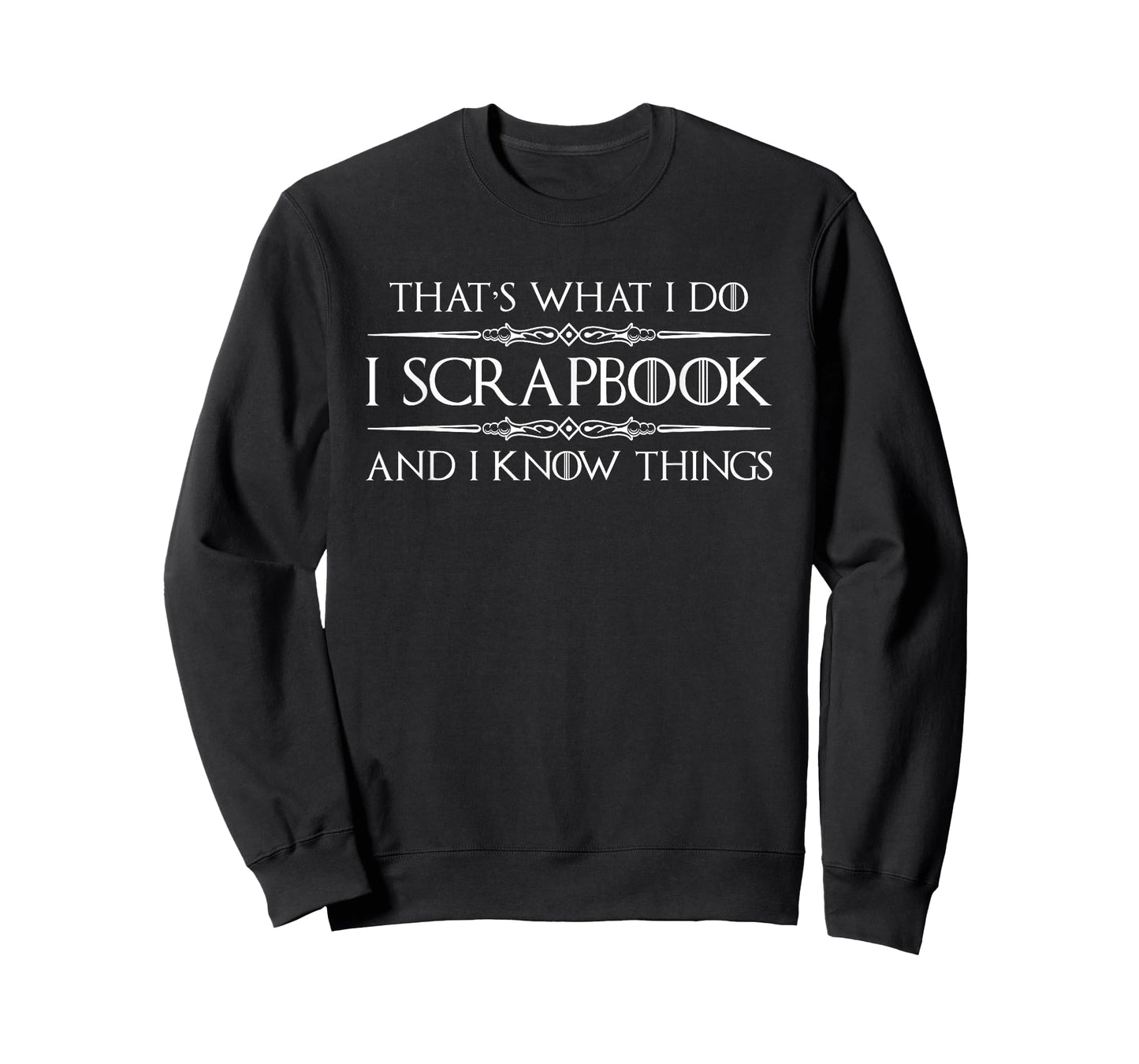 Scrapbooking Gifts | I Scrapbook and I Know Things Funny T-Shirt