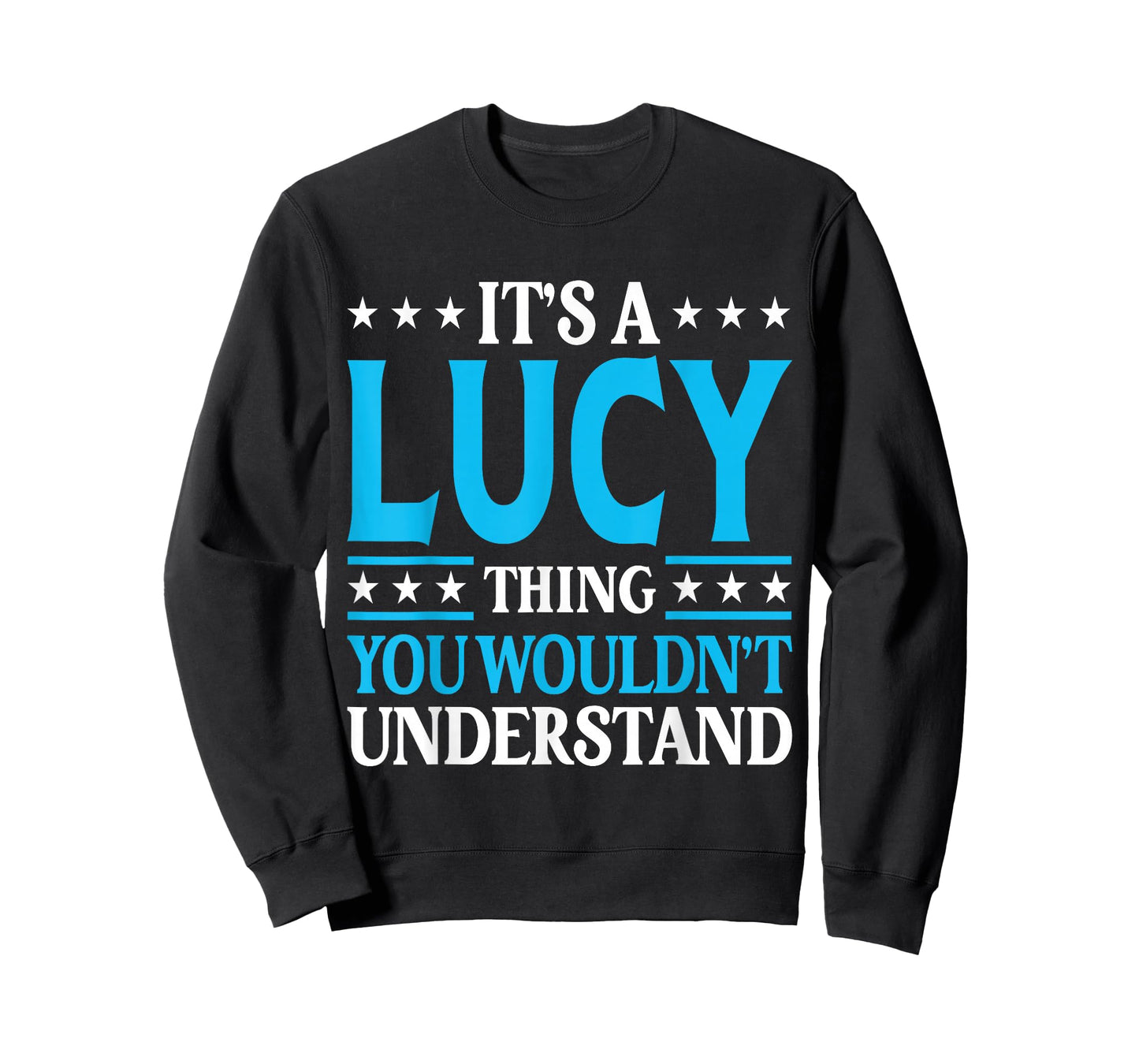 It's A Lucy Thing Wouldn't Understand Girl Name Lucy T-Shirt