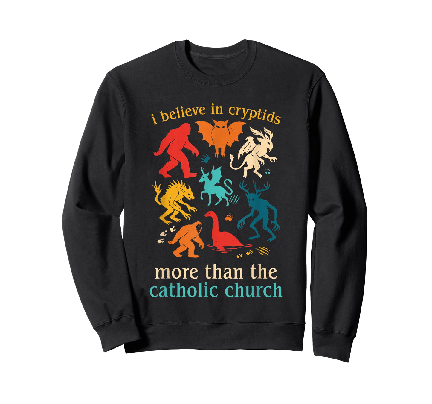 I Believe in Cryptids More Than The Catholic Church T-Shirt
