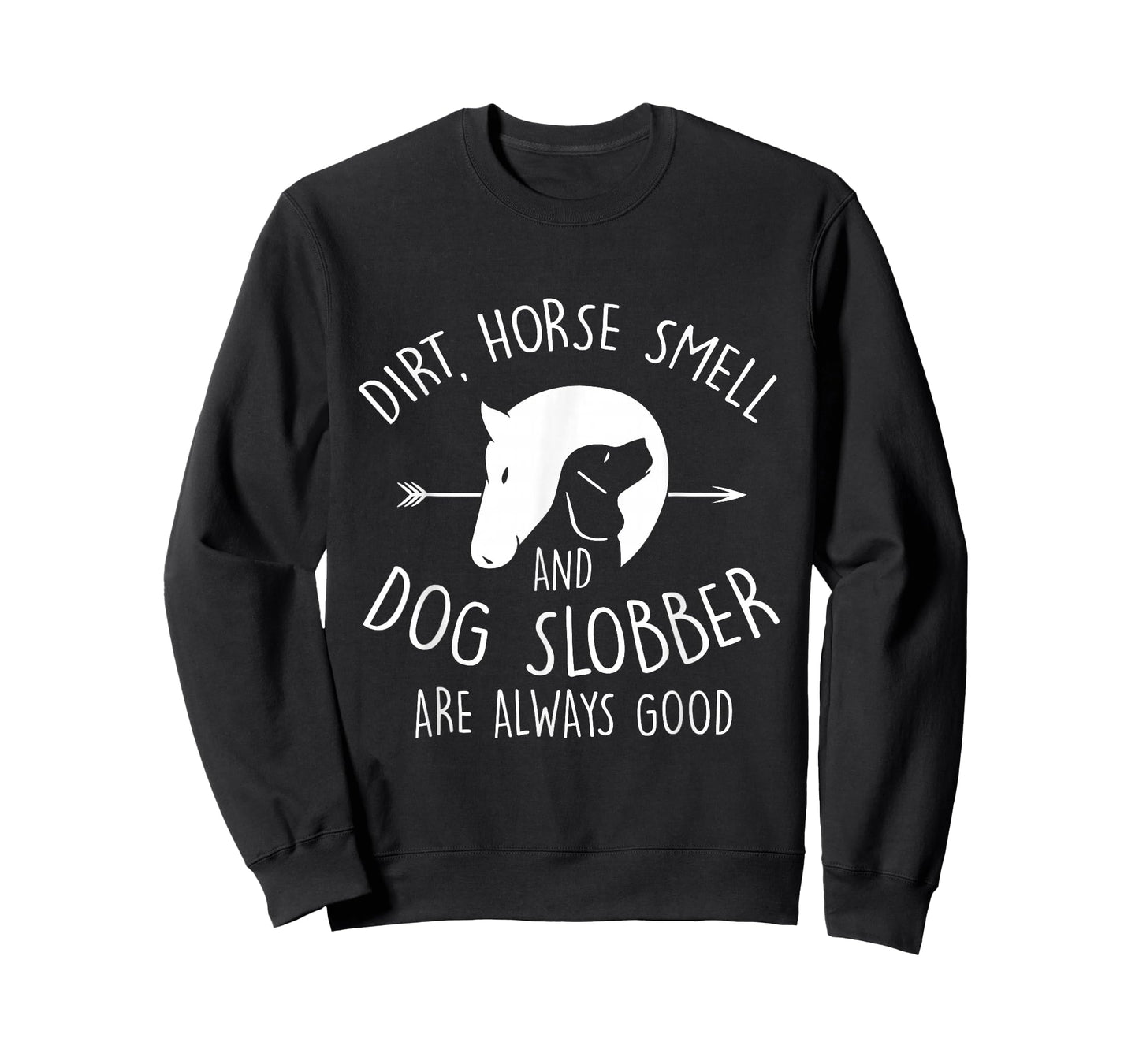 Dirt, Horse Smell & Dog Slobber Horse Lover T-Shirt