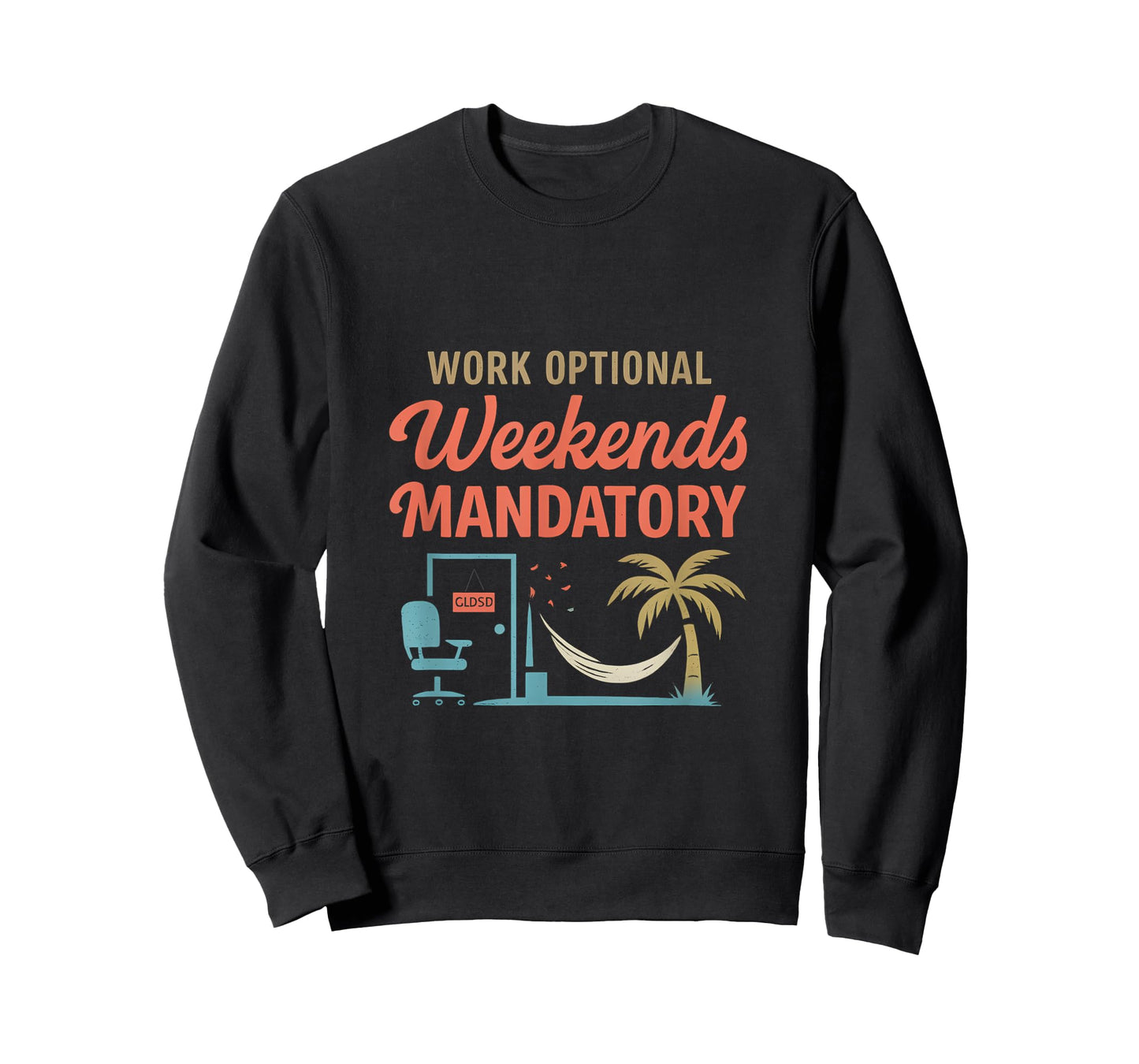 Work Optional Weekends Mandatory Work Life Balance T-Shirt