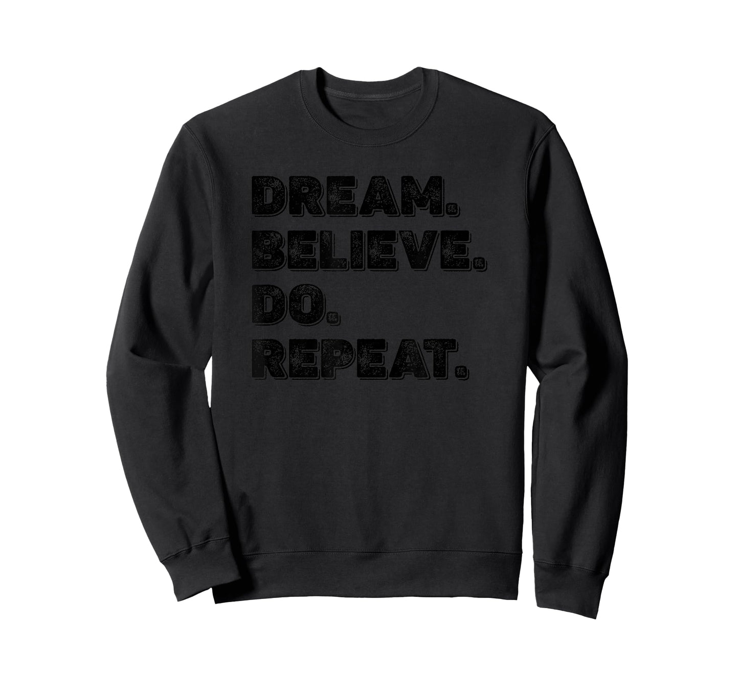 Dream Believe Do Repeat Motivational Inspirational Men Women T-Shirt