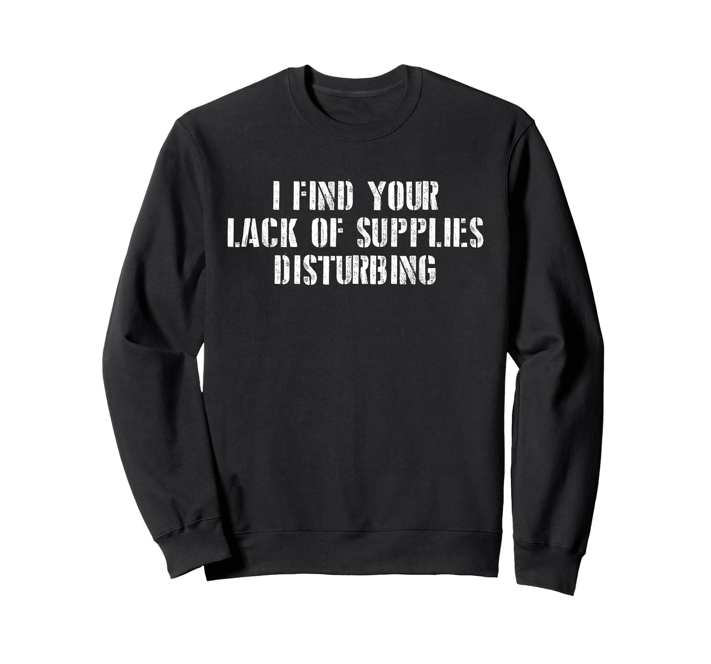I find your lack of supplies disturbing prepper gift T-Shirt