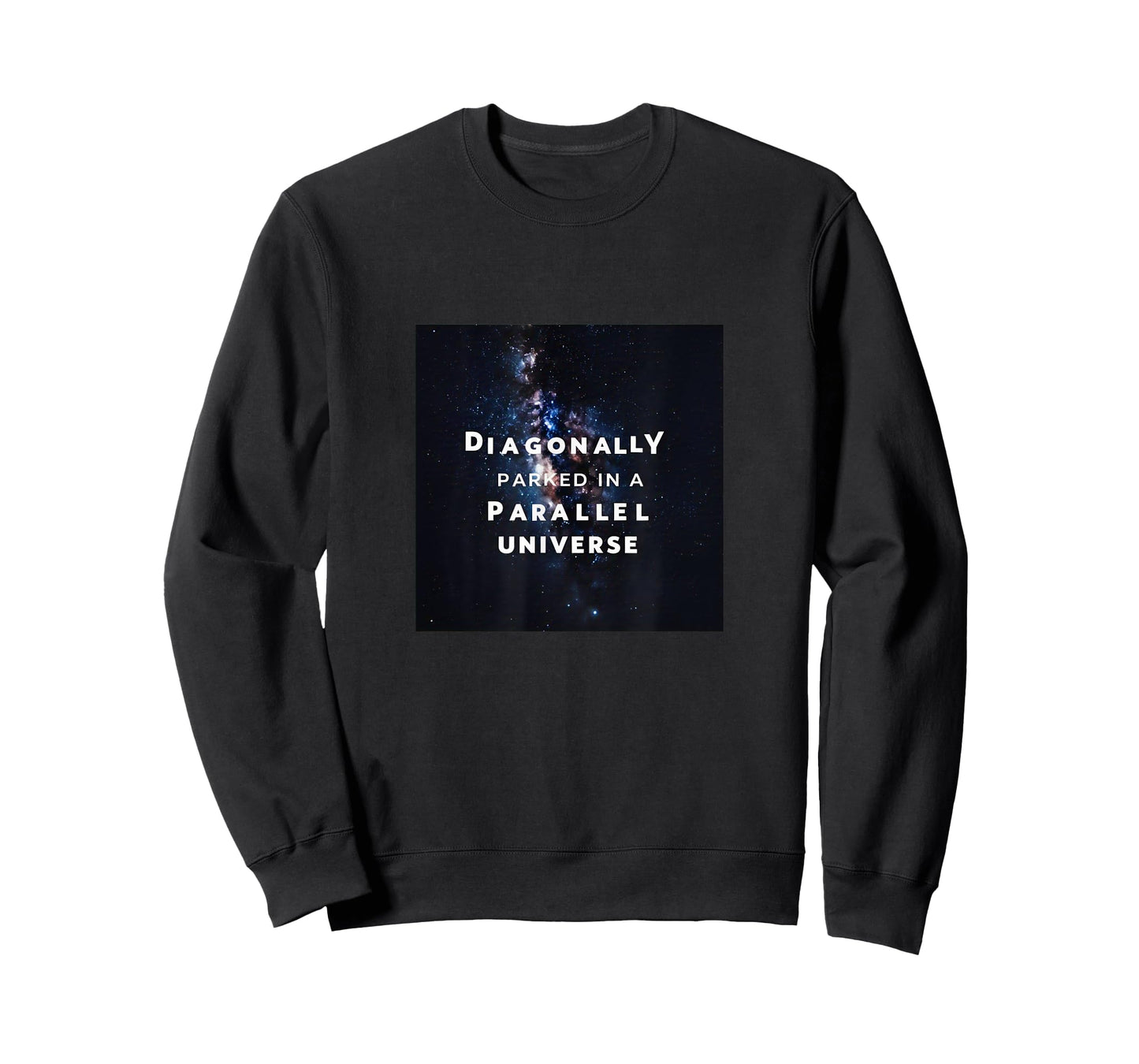 Funny Diagonally Parked In Parallel Universe outer space gal T-Shirt