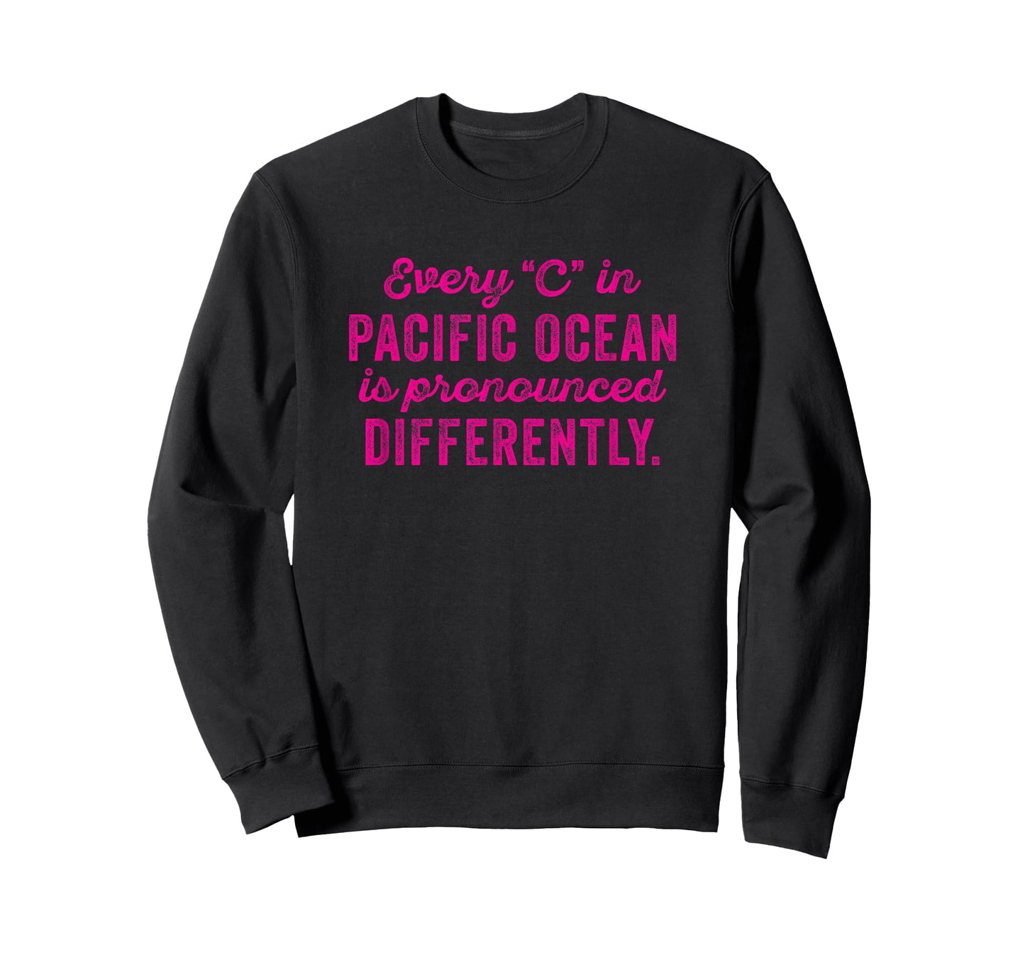 Every C in Pacific Ocean is Pronounced Differently Phonetics T-Shirt