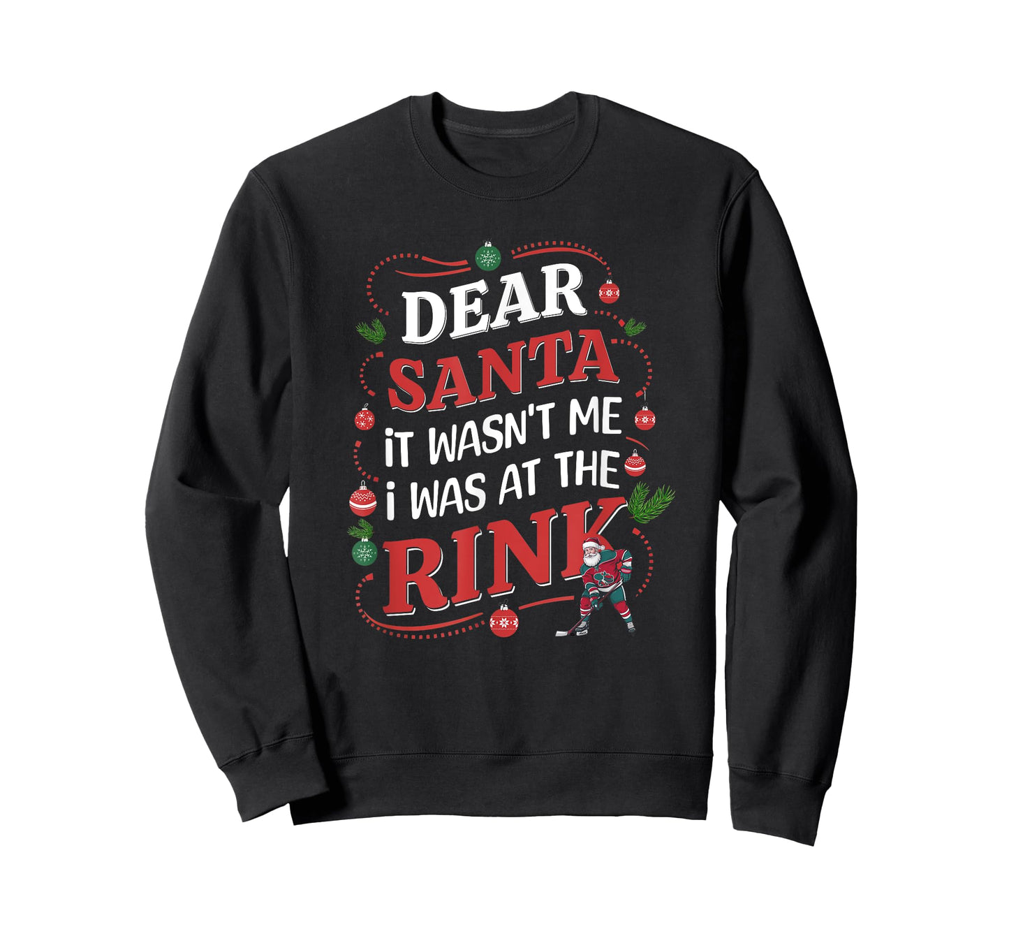 Dear Santa, it wasn't me I was at the rink funny hockey xmas T-Shirt