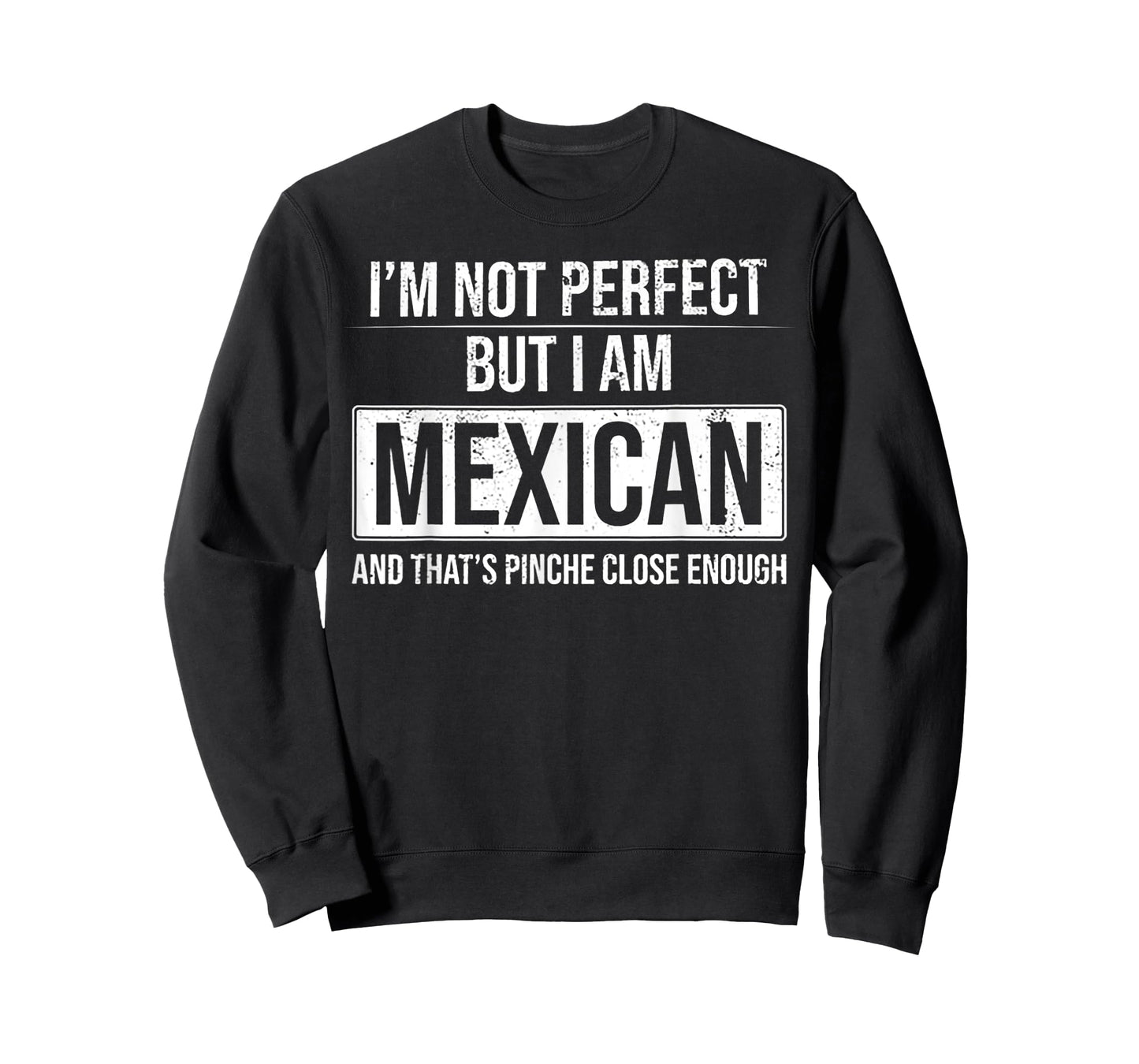 I'm Not Perfect But I'm Mexican T-Shirt