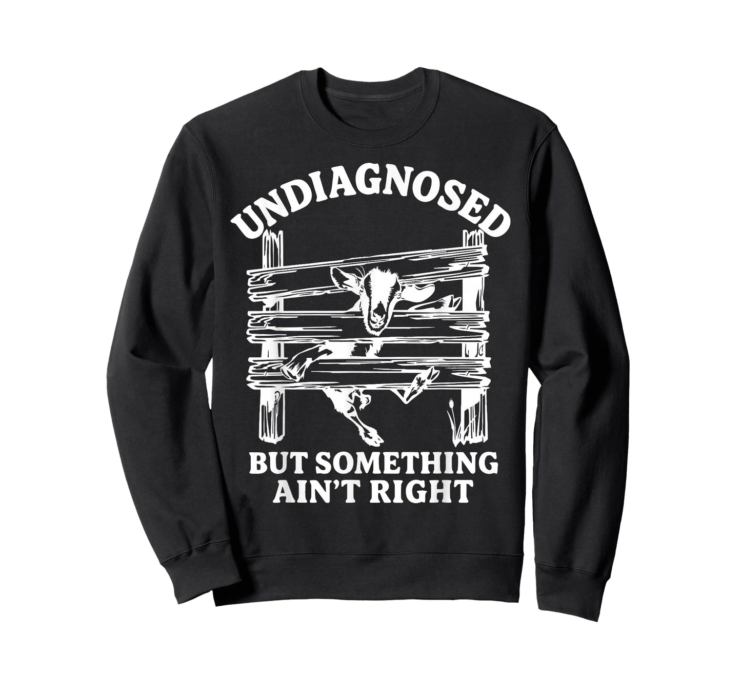 Undiagnosed But Something Ain't Right Funny Goat T-Shirt