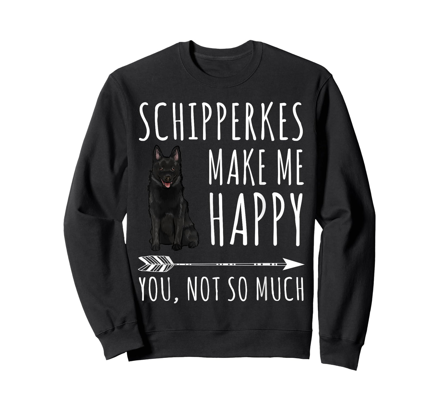 Schipperkes Make Me Happy You Not So Much Dog Lover Gift T-Shirt for Men Women