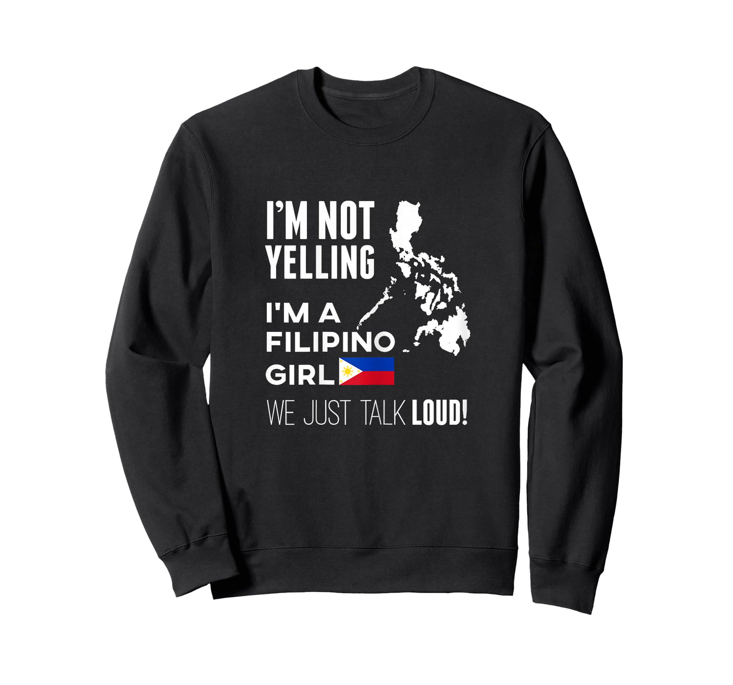 I'm Not Yelling I'm A Filipino Girl We Talk Loud T-Shirt T-Shirt