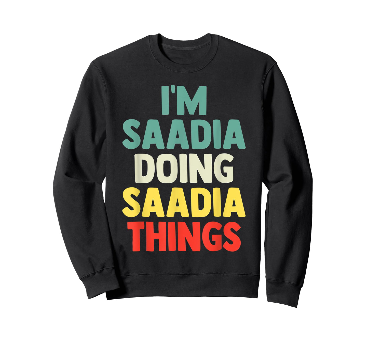 I'M Saadia Doing Saadia Things Personalized Name Tshirt Gift T-Shirt