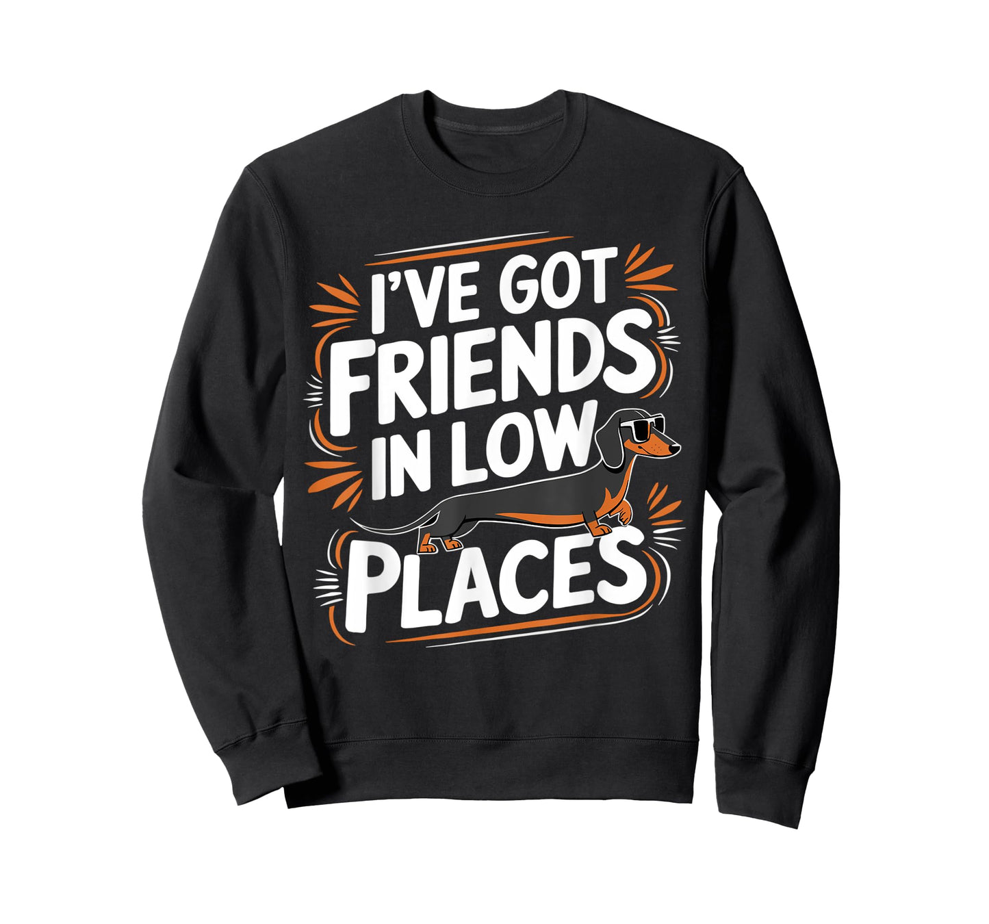 I've Got Friends In Low Places Funny Wiener Dachshund Dog T-Shirt