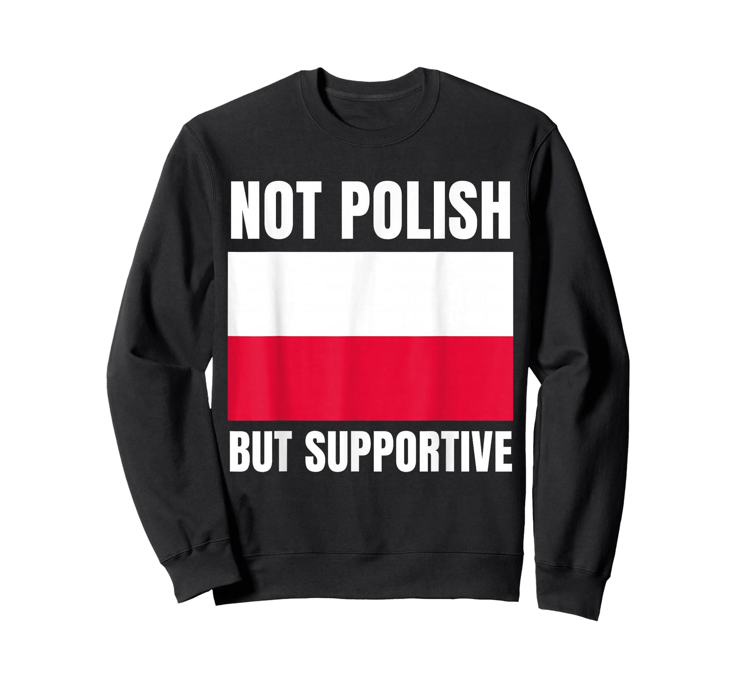Not Polish But Supportive Poland Flag Support T-Shirt