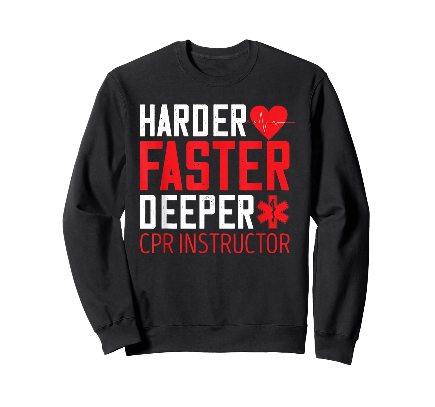 CPR Instructor Harder Faster Deeper AED Instructor Heartbeat T-Shirt