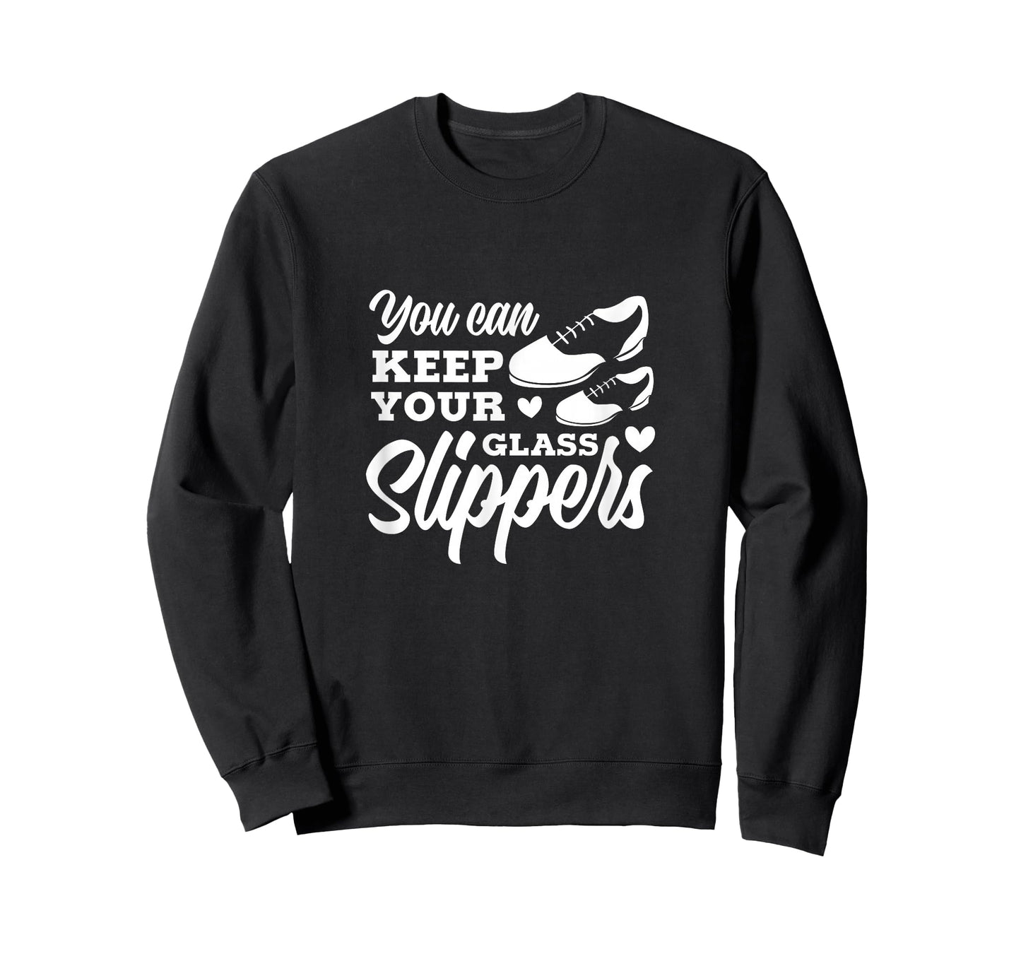 Tap Dance You Can Keep Your Glass Slippers Tap Dancer T-Shirt