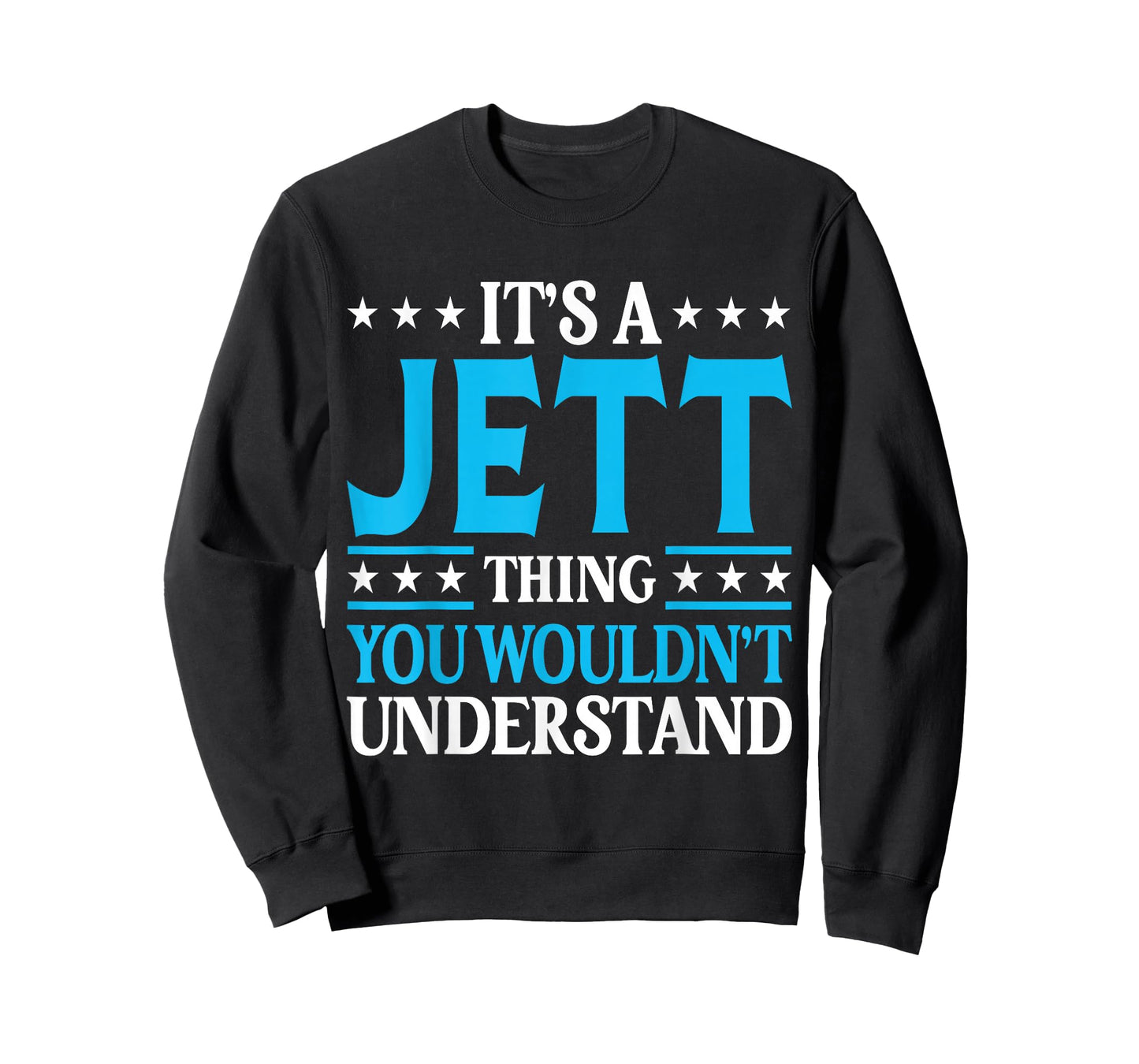 It's A Jett Thing Wouldn't Understand Personal Name Jett T-Shirt