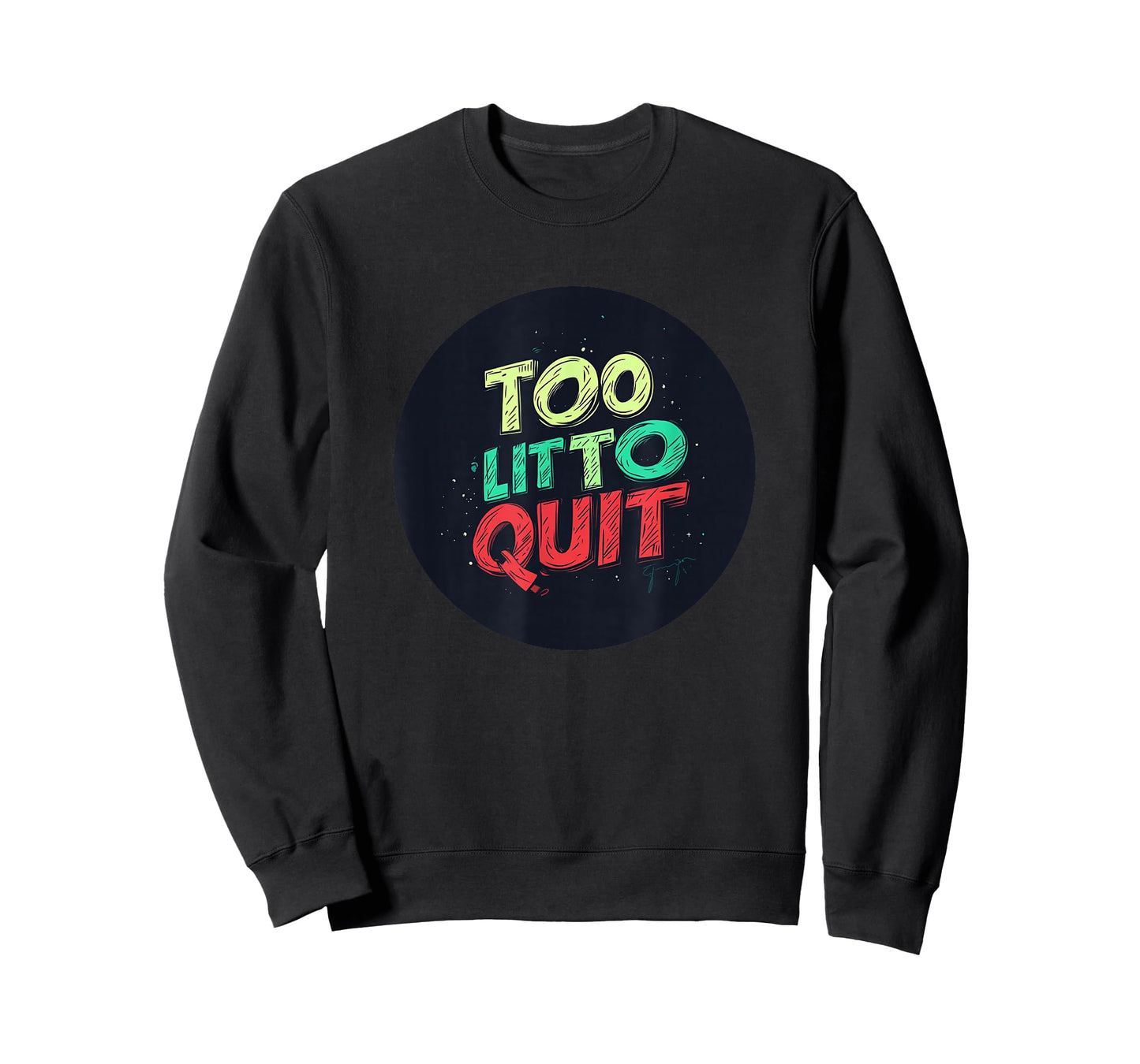 Vibrant Too lit to Quit Speech T-Shirt