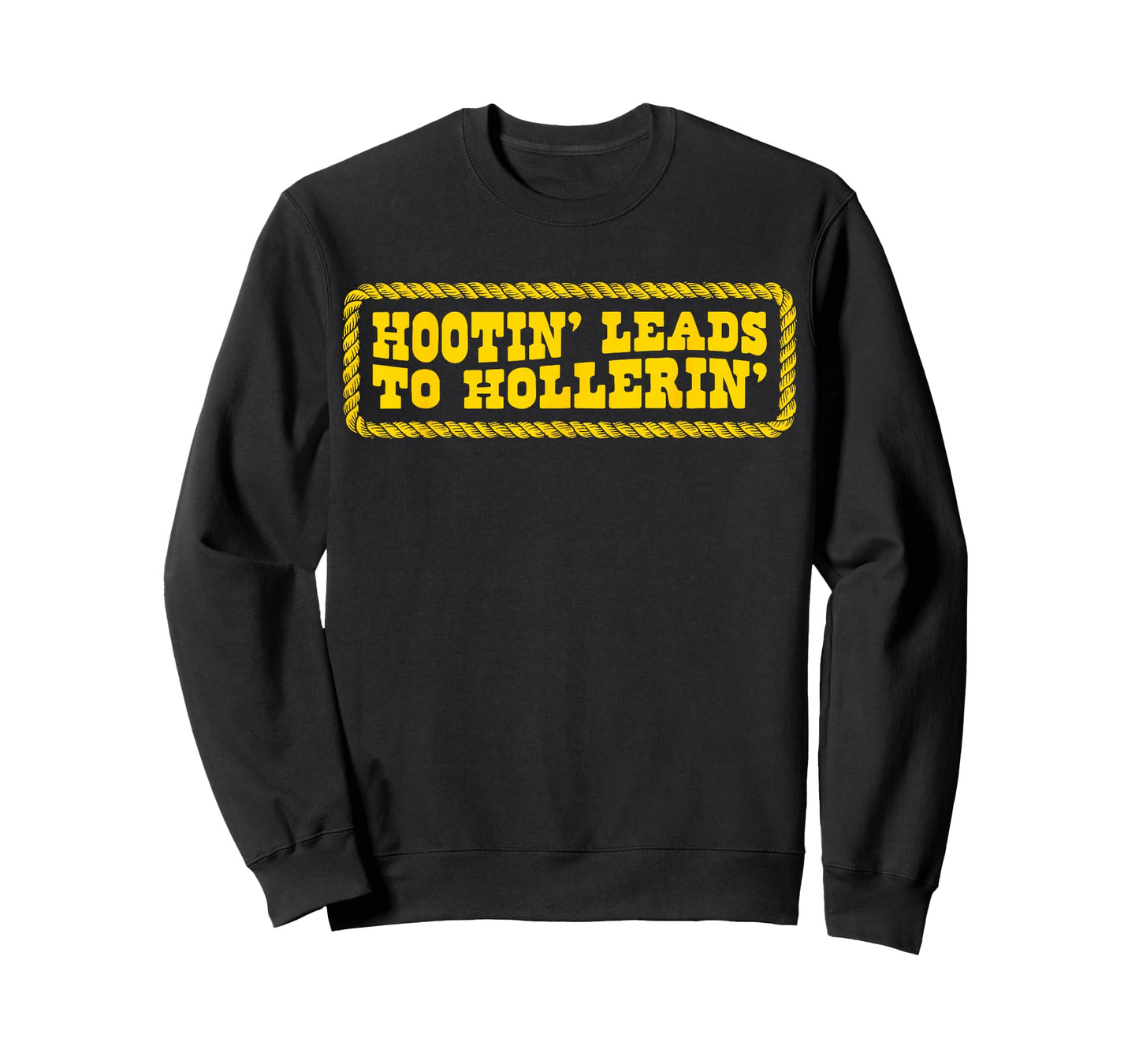 Hootin' Leads to Hollerin Style Rustic Country Humor Cowboy T-Shirt