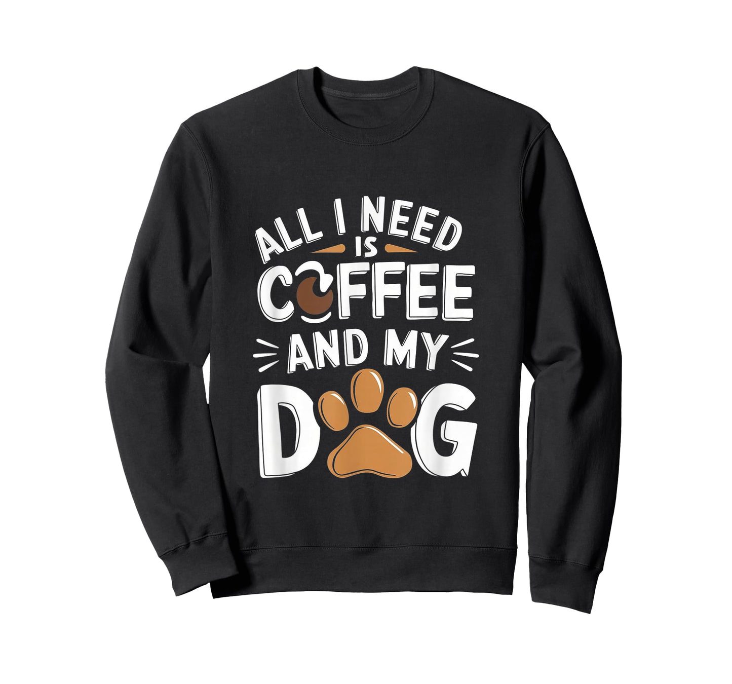 All I Need Is Coffee And My Dog Funny Dog Lover Coffee T-Shirt