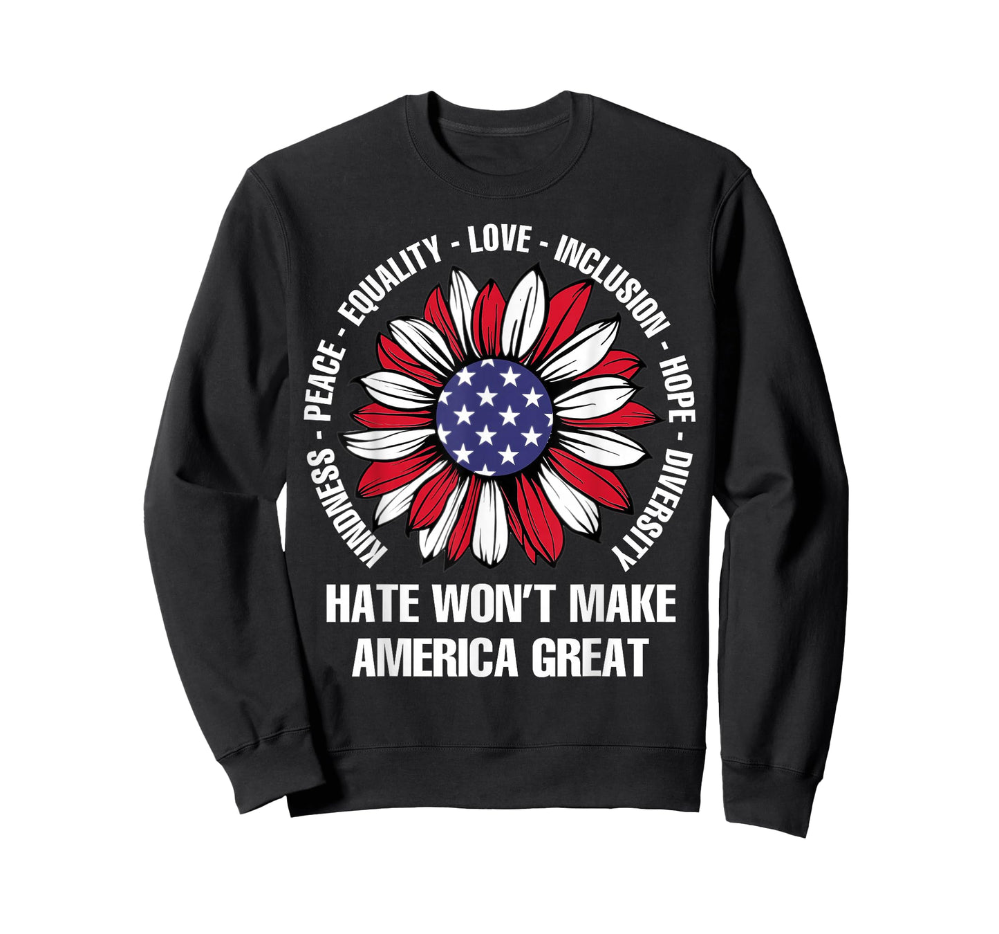 Hate Won't Make America Great T-Shirt