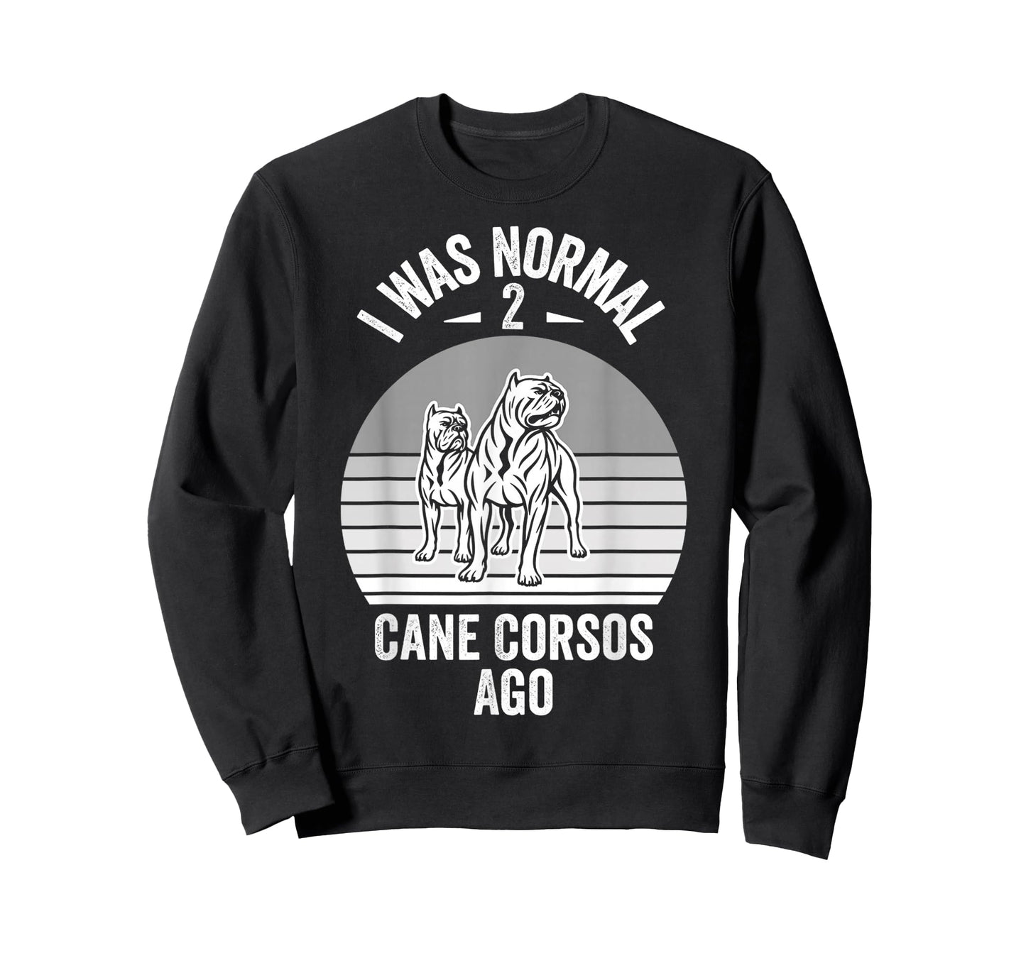 I was Normal 2 Cane Corsos Ago T-Shirt