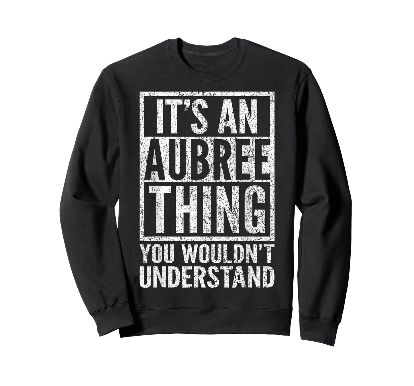 It's an Aubree Thing You Wouldn't Understand - Unique Name T-Shirt