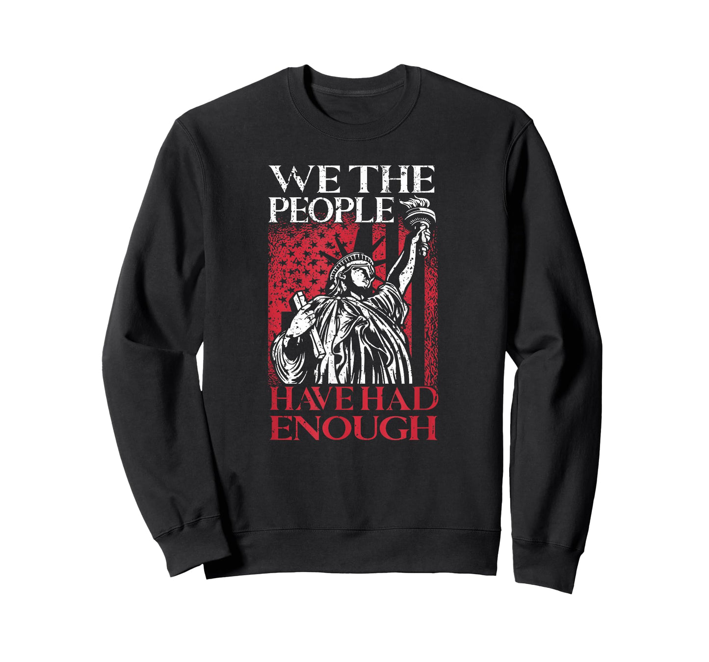 We The People Have Had Enough | USA Proud American Veteran T-Shirt