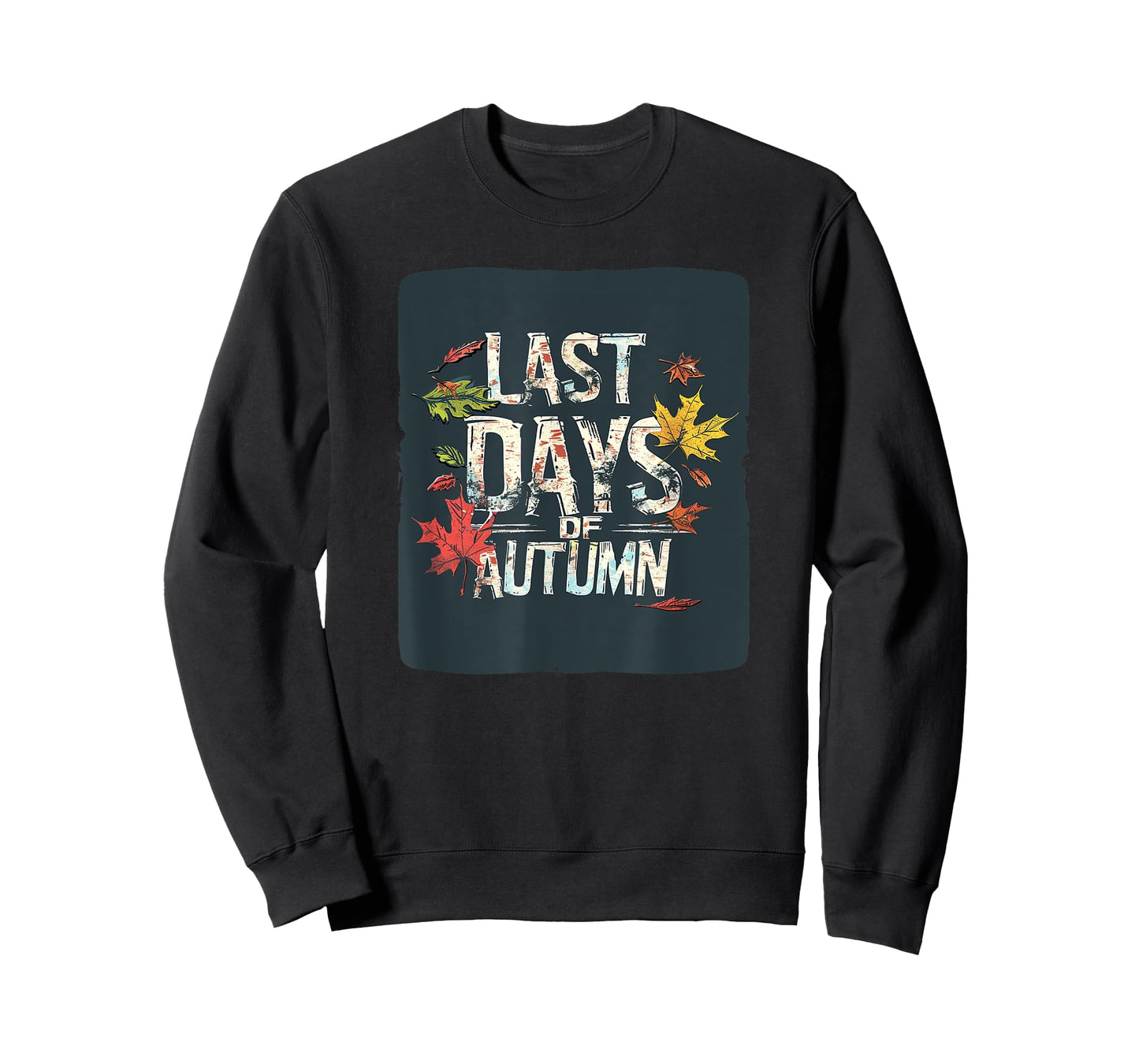 Cool Last Days of Autumn Statement T-Shirt