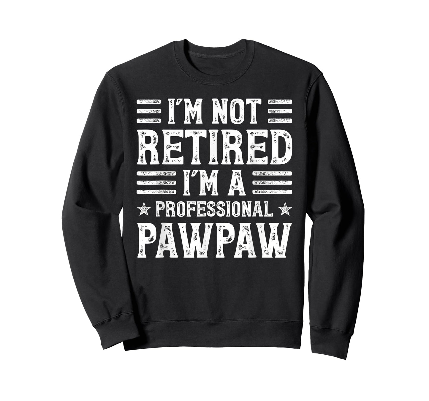 Funny Retirement- I'm Not Retired I'm A Professional Pawpaw T-Shirt