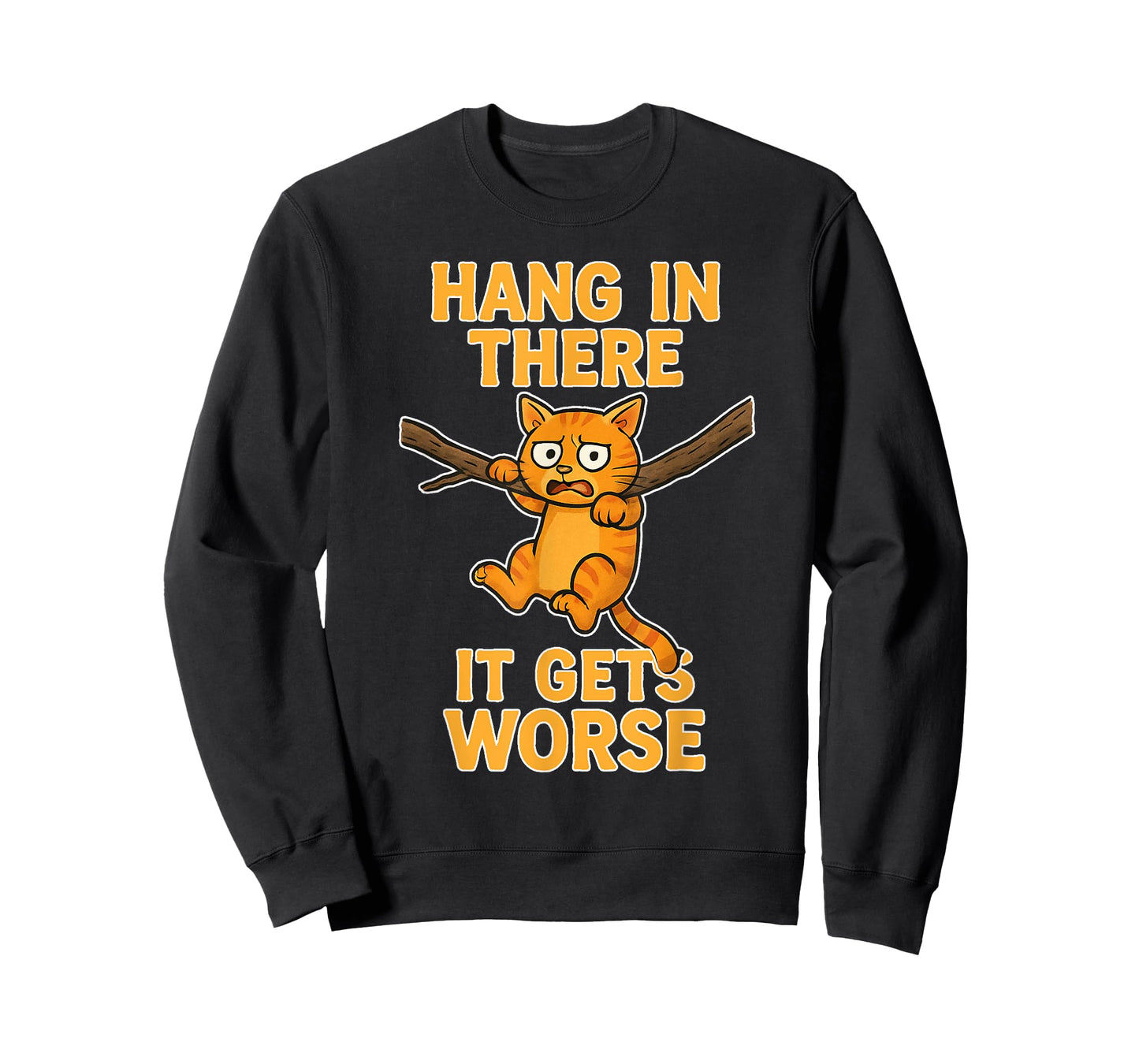 Hang in There, it gets Worse Feline Humor for cat Lovers. T-Shirt