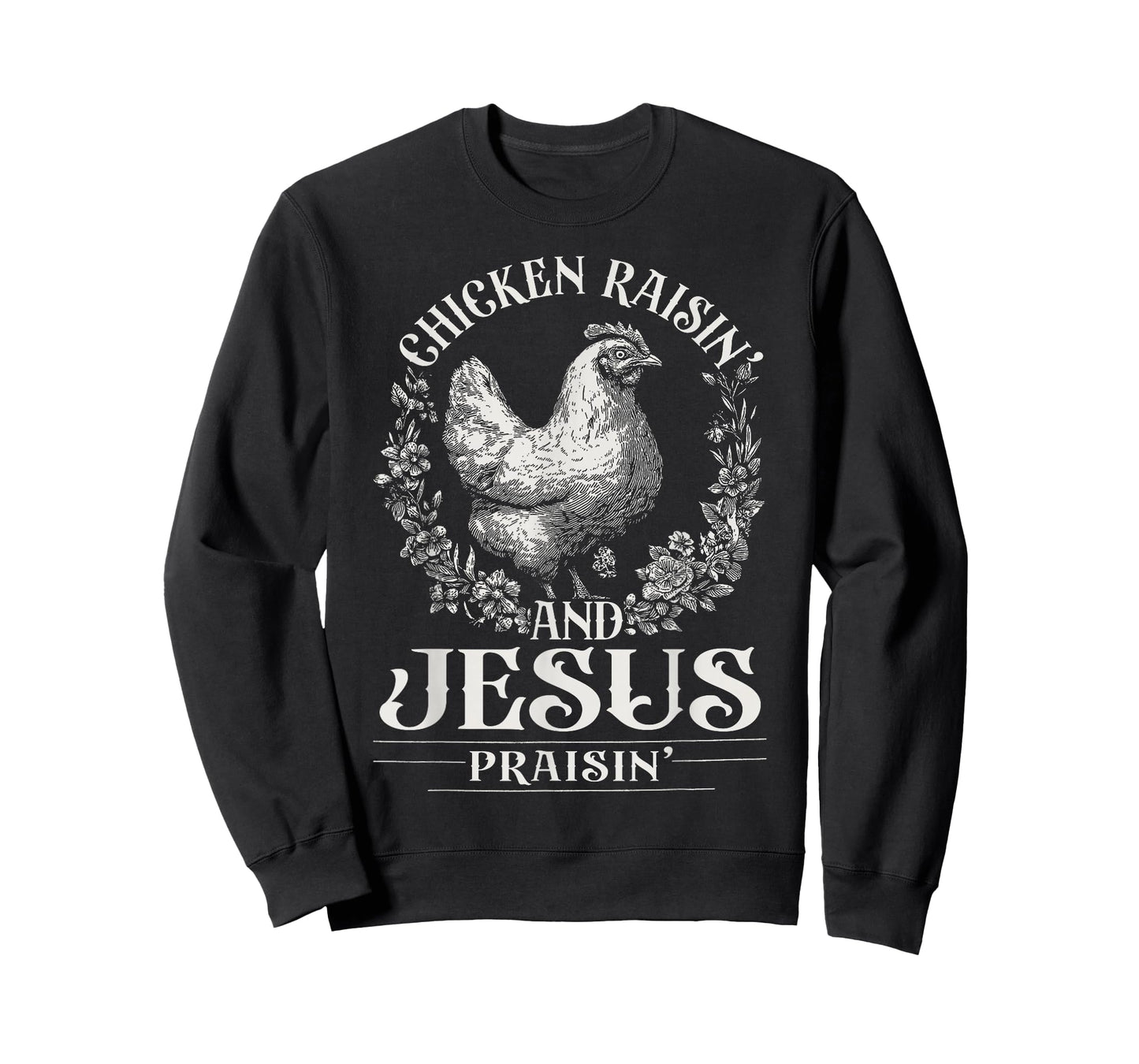 Chicken Raisin' and Jesus Praisin' T-Shirt