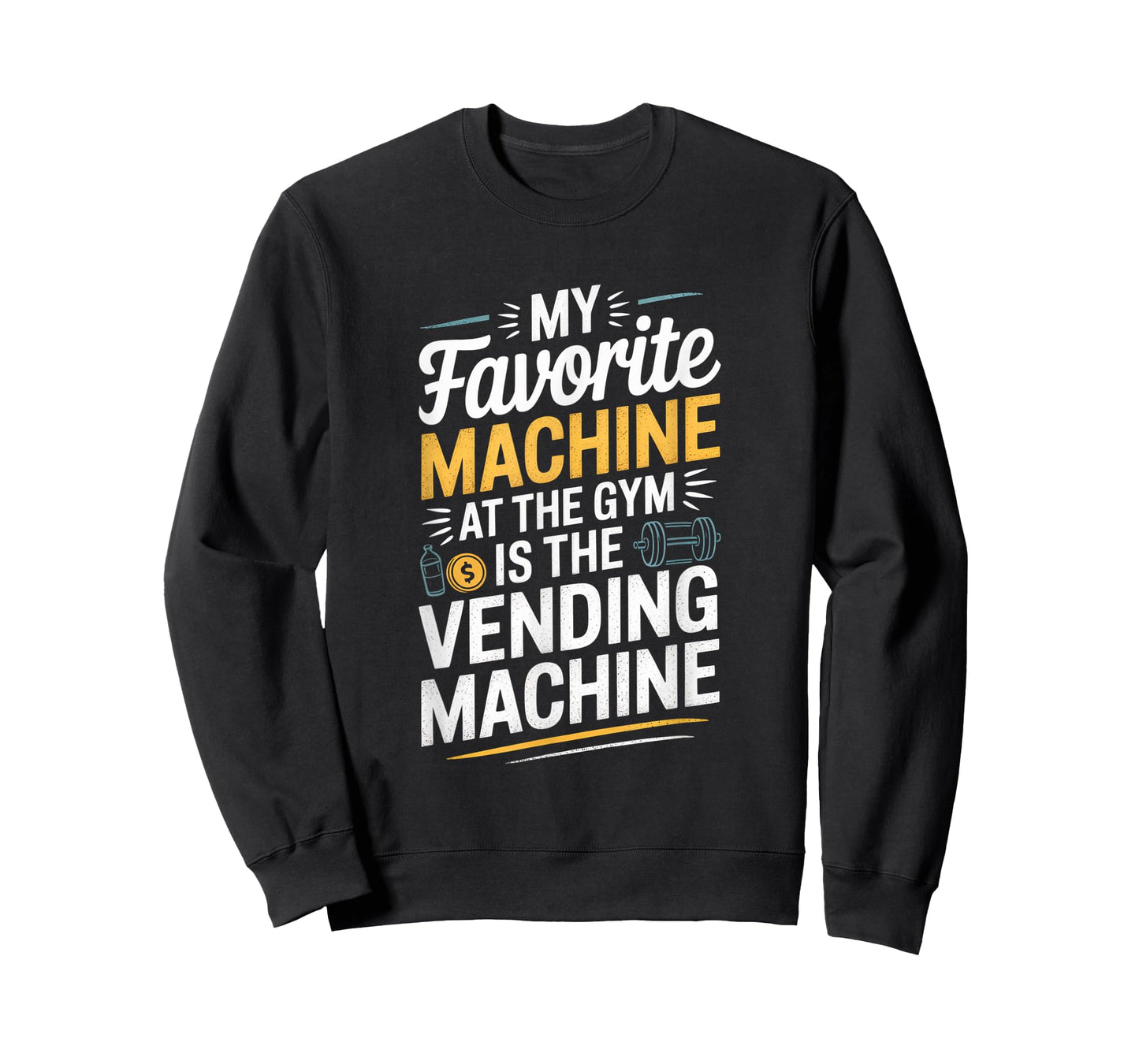 My Favorite Vending Machine Fitness Funny Gym Workout Men T-Shirt