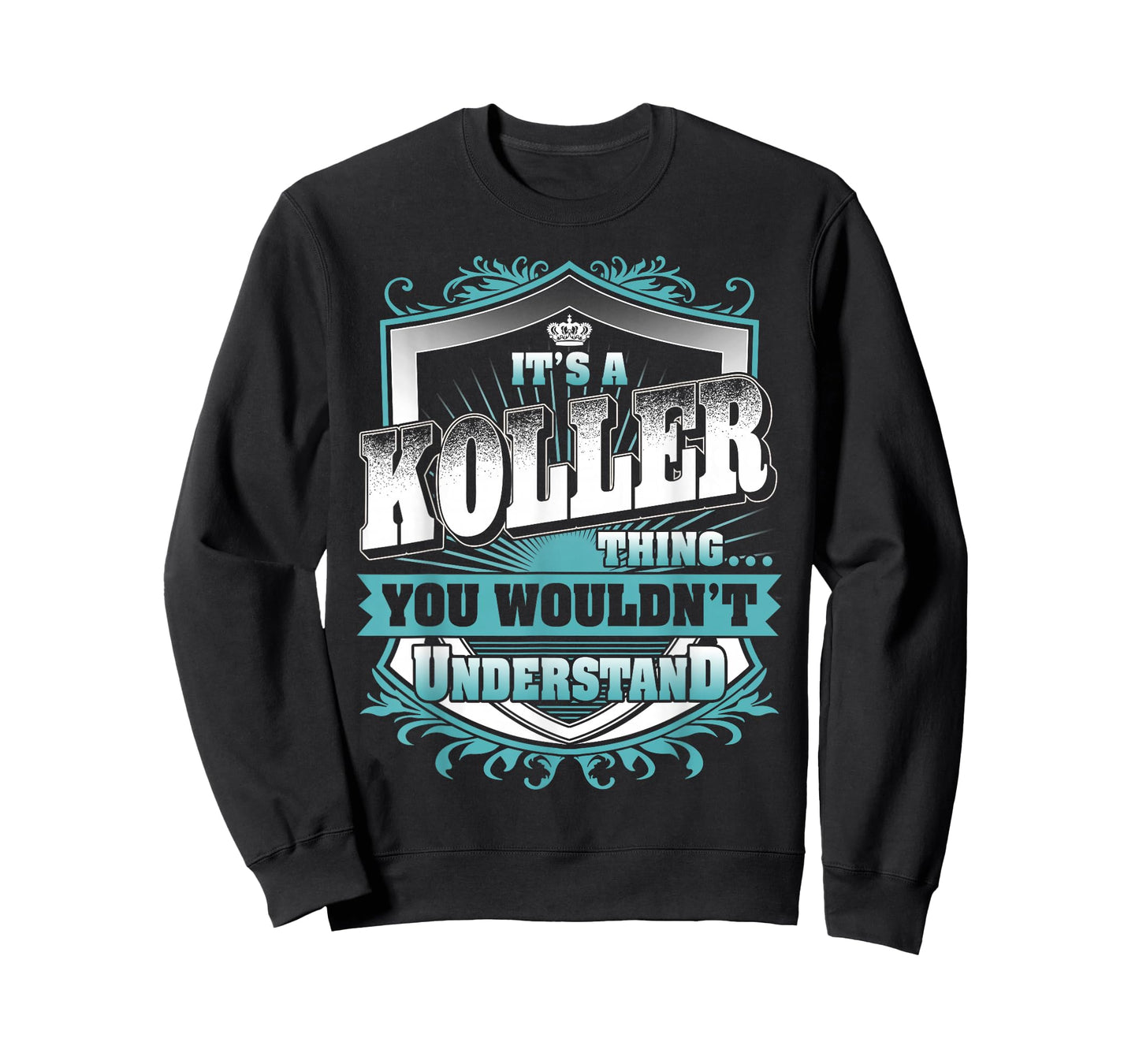 It's A Koller Thing You Wouldn't Understand Family Name T-Shirt